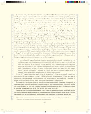 Os moradores João Antônio, Valentim Fernandes, José de Vieiros e João Francisco eram os únicos que tinham
                        situado as suas roças na margem austral, se bem que o último também tinha outra dentro do igarapé do Cureru, o
                        qual deságua na margem setentrional, e nele estão situados todos os outros. Entrei no dito igarapé na manhã de 10
                        de maio, quando voltava da fortaleza da Barra deste rio, para entrar no rio Branco e, depois de ter visto duas das
                        referidas roças, as quais estão situadas na margem oriental, aportei na terceira, que era a do diretor. Constava de 4
                        casas separadas umas das outras, erigidas em frente sobre a margem do igarapé, e a da residência do dito era
                        grande, forte, bem asseada e repartida com proporção à família que tinha para acomodar.
                            Vi um cacoal seu, aonde haviam bons 16.000 pés de cacau, porém todos eles alagartados, e os seus frutos
                        denegridos. Disse-me que já não contava com ele, tendo aliás chegado já a render-lhe 200 até 300 arrobas de
                        cacau; porém que aquele era o defeito que eu observaria sempre nos cacoais deste rio. Também vi boas roças de
                        maniba, e a respeito delas me disse que mandioca para 2.000 alqueires de farinha tinha ele, porém que para tanto
                        trabalho junto não tinha a gente precisa. Declarou que de uns por outros anos fabricava 200 alqueires; que de café,
                        tinha chegado a colher 175 arrobas, pela ocasião da safra; se bem que no ano de 1785 apenas tinha colhido 44; e
                        que, a respeito do cacau, se reportava ao que me tinha dito.
                            Desci à roça do morador José Gonçalves, por me ter V. Excia. ordenado que a visitasse, e que do que visse sobre
                        o anil lhe desse parte; e nela vi erigidas três casas na margem de um alagadiço, ficando algum tanto mais apartado
                        delas o tijupar que já havia erigido para a fábrica do anil. O que ele havia plantado pela margem do igarapé servia
                        então de segurar a semente; e o roçado grande, em que principiava a abrunhar a semente disposta, alguma cousa
                        excedia o comprimento de 100 braças; o carpinteiro tinha concluído 3 cochos, os quais eram de madeira de piquiá.
                            Do que155 dei parte a V. Excia., prometendo-lhe de segunda vez visitar a dita roça, quando descesse do rio
                        Branco. Visitei-a, com efeito, pelos fins de julho, e se bem me lembro do que dela informei a V. Excia., na tarde de
                        3 d’agosto em que me recolhi a esta vila, parece-me que disse o seguinte:

                                     Que o anil plantado no porto daquela roça ficava bem viçoso, tendo subido à altura de 5 até 6 palmos. Que o do
                                 roçado grande, o qual ficara plantado quando o visitei em maio, tinha padecido muito, em razão de ter sido podre uma
                                 grande parte da semente que se dispôs e de terem as lagartas, os grilos e os gafanhotos perseguido a que havia
                                 nascido; cujo inconveniente ele tinha remediado, transplantando do porto da roça os melhores pés, os quais haviam
                                 pegado e subido à altura de um, dous e três palmos. Que ficava quase concluído outro roçado, muito maior do que o
                                 primeiro; o que tudo acreditava bem a informação que o diretor tinha dado dele a V. Excia., e quanto ao que eu
                                 acabava de presenciar, esperançava na sua fábrica um dos melhores estabelecimentos.
                            Nem me ele156 enganou a mim, nem eu a V. Excia., por que agora viu V. Excia. que, no limitado tempo de três
                        meses fabricou ele, só pela sua parte, 7 arrobas e 11 libras de bom anil; das quais mandou V. Excia. fazer carga ao
                        tesoureiro da expedição, para as remeter juntamente com as outras porções que completaram a soma das 40
                        arrobas que, no princípio do corrente mês de maio, foram remetidas para o real ministério.
                            É certo que este é um dos bons ilhéus que se estabeleceram e casaram naquela vila; porque, ainda antes de se
                        encarregar do anil, sempre foi amante das lavouras e colhia, nos anos de abundância, 200 alqueires de farinha,
                        104 arrobas de cacau e até 40 de café. O morador Domingos Afonso ordinariamente fabrica 100 alqueires, e colheu
                        já 60 arrobas de cacau; porém no ano de 1785 não tirou mais do que 22 de café.
                            Caetano da Silva Peixoto não fabrica farinha para vender, se bem que, quando corre o tempo, não deixa de fazer até
                        125 alqueires; já não tem cacoal, e porque se-lhe arruinou o que tinha, colheu no dito ano 34 arrobas de café. Florêncio
                        Galvão ainda vende 50 até 60 alqueires de farinha; colhe as suas 30 arrobas de cacau e outras tantas de café.

                           155
                                 Este período, aparentemente truncado, refere-se ao anterior. Para entendê-lo assim, leia-se “Do que” como “Disso”.
                           156
                                 Observe-se esta colocação pronominal, absolutamente inusitada atualmente.

                                                                                          331




Diarios pp209-350.pmd                      331                                                                    22/10/05, 12:28
 
