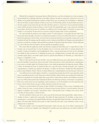 Defronte lhe corresponde a bocaina que fazem as ilhas fronteiras e, por ela se alcançam com a vista, as margens
                        da outra banda do rio. Quando sobrevêm as trovoadas, retiram-se do porto as canoas que correm risco e lá se vão
                        abrigar em um igarapé imediatamente superior ao lugar. Parece que, no princípio da sua fundação, se alinharam
                        três ruas de fundo, nas quais erigiram os índios as suas casas. No dia de hoje, porém, só uma das ditas ruas merece
                        tal nome, porque na que representa que teria sido a da frente, apenas se conservam 4 casas no princípio da linha,
                        assim contado, por quem navega rio abaixo, e mais 2 no fim. Na segunda linha, que é a que representa a fachada
                        da povoação, não há mais do que 9, incluídas as residências do reverendo vigário e do diretor (as quais estão
                        unidas) e a casa do forno. Na que devia ser a terceira, existem 2, porque todas as mais se demoliram.
                            No centro da linha do prospecto está erigida a matriz. É a mais pequena e a mas pobre das que tenho visto.
                        Estava mal coberta de palha, com todo o seu emadeiramento podre; os esteios cerceados à flor da terra e as paredes
                        laterais da capela-mor, a do arco dela e as da sacristia necessitavam muito de serem reparadas a tempo, para se não
                        demolirem de todo. Os espeques que lhe mandou encostar o doutor ouvidor Ribeiro de Sampaio, para não penderem
                        para fora, serviram de as inclinar e fazer penderem para dentro. É igreja do tempo das missões, e desde então para
                        cá, o que se-lhe tem feito de benefício, não tem passado de passageiros reparos.
                            Tem o único altar da capela-mor, aonde está colocada a imagem de Santo Elias, que é o orago. Possui 1 cálice
                        de prata com as suas pertenças (1 caixa de madeira com os 3 vasos dos santos óleos), 6 castiçais pequenos de
                        estanho e 4 maiores de madeira, 1 par de galheta[s] de vidro, 1 copo do mesmo para servir de vaso de comunhão,
                        um turíbulo de latão em bom uso, 1 alâmpada do mesmo, que verdadeiramente só metade dela existe, porque,
                        visitando aquela igreja o reverendo vigário geral da capitania José Monteiro de Noronha, já a tinha dado em
                        despesa; 1 campainha e 1 sino.
                            Tanto as 3 alvas que haviam de pano de linho, como as 6 toalhas do mesmo, para o altar, além de mais 3 para a
                        mesa da comunhão, estavam boas e bem conservadas. Assim mesmo ficava a única sobrepeliz que a mandou fazer
                        à sua custa o reverendo vigário. Os 2 frontais, branco e roxo, ainda são paramentos do tempo das missões. O Ilmo.
                        e Exmo. Sr. Fernando da Costa de Ataíde [e] Teive foi o que deu tanto o frontal encarnado como a planeta
                        correspondente e a umbela, que também é de damasco e só difere em ser branco. Nenhum dos ditos paramentos
                        padecia ruína. Também o Exmo. e Revmo. Sr. bispo defunto deu a segunda planeta roxa das duas que vi desta cor.
                            As residências do reverendo vigário e do diretor e o armazém da povoação não são três casas separadas, porém
                        uma só, repartida por dentro em três. Estava bem coberta de palha e tinha na frente uma varanda térrea entijucada.
                        Pertencia à repartição do reverendo vigário duas casas de fora e outras duas de dentro com fechaduras nas portas
                        para a rua. Outras tantas pertenciam à repartição do diretor, sem diferença na forma, na decoração e na segurança.
                        Entre uma e outra existia a terceira repartição, a qual era pequena e servia de armazém, sem outra segurança mais
                        do que a destes feixos de pau com que os índios seguram as portas das suas casas.
                            Constava o seu fornecimento de 8 armas de fogo, incluídas 4 já incapazes, 3 foices novas, 2 machados muito
                        usados, 5 ferros de canoa, 1 serrote de mão, 2 verrumas de meia caverna, 2 facões, 1 enxó de martelo, 3 facas de
                        afoguear, 1 almofariz com sua mão, 1 chocolateira velha, 1 tacho grande já roto, 1 balança com os pesos, desde
                        meia libra até duas arrobas, e 1 barra de ferro.
                            Aos dous moradores brancos, que são os únicos que ali há, pertenciam duas propriedades, ambas térreas, e
                        situadas na frente, e ambas bem conservadas. Aos índios do lugar pertenciam 19, incluídas as mais novas e
                        asseadas que vi, como foram a do capitão Teodósio da Gaia, a do principal Calisto da Cunha e a do índio Xavier de
                        Matos. A do outro índio Anacleto ficava quase no chão. Contei 22 casas entre as que realmente o eram e as que
                        ainda por tais se reputavam.
                            Não estava roçado o mato da retaguarda da povoação, sendo certo que, não só em ordem à segurança dos
                        moradores, se deveria ter cumprido com a obrigação de o mandar roçar, mas também que, em ordem à saúde dos

                                                                               344




Diarios pp209-350.pmd              344                                                          22/10/05, 12:28
 