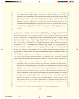 ingerência e usurpação de jurisdição culpavelmente tolerada pelos ouvidores interinos Francisco Taveira Velho e
                                 Simão José Pereira Ribeiro, sem haverem feito ao senado participação alguma de outro alvará em contrário, antes,
                                 passando uns e outros a apossarem-se do governo, sem posse nem confirmação dada pelo senado, nem sequer haviam
                                 reconhecido nele o direito de lhes darem preito, homenagem e juramento. Por estes motivos e pelos clamores e brado
                                 do povo, o notificavam para se não intrometer mais em semelhante lugar, nem obrar cousa alguma em ato de despacho
                                 pertencente ao governo civil e político, porque a ele somente competia o exercício das obrigações do seu emprego, com
                                 a infantaria militar; e tudo o mais ao senado, nas pessoas do ouvidor da comarca e do vereador mais antigo, advertindo-
                                 lhe seriamente, que assim o ficasse entendendo, porque a praticar o contrário, desde já determinavam que fossem os
                                 seus despachos de nenhum efeito e vigor, e o emprazavam para se achar na presença de Sua Majestade, no termo de
                                 seis meses.


                            De cujos ofícios e contestações as mais vivas que eles abortaram, seguiu-se resolverem entre si, com a moderação
                        devida, o ouvidor e o comandante,35 de convocarem para o palácio da residência no dia 24 a junta de seis pessoas,
                        para a inteligência do alvará régio, cuja resolução participou o ouvidor ao senado, em carta de 23, para se achar
                        presente. E havendo-lhe este respondido em data de 24 que “em câmara se achavam juntos e incorporados para o
                        que fosse a bem do serviço e que à câmara lhes viesse propor o que se-lhe oferecia de novo em resposta a eles”,
                        lhes expediu a carta da mesma data, que principia “Pela cópia do termo junto, verão Vossas Mercês o que assentaram
                        sobre o governo político desta capitania, os que para este efeito foram convocados no palácio da residência dos
                        governadores dela”, que é o mesmo que dizer que o astucioso Pe. José Correa da Silva, o qual na qualidade de
                        assessor dos camaristas, os tinha alienado do genuíno sentido do alvará, passando a desorientá-los dele, pelo modo
                        que fica exposto, foi por outra parte o mesmo que na qualidade de um dos convocados para a junta da inteligência
                        do alvará régio, opinou nela diferentemente do que tinha aconselhado, como arrazoadamente se queixaram os
                        oficiais na conta que deram, em carta de 10 de maio, ao Ilustríssimo e Excelentíssimo Senhor José de Nápoles Telo
                        de Menezes.
                            Deveram-lhe a benignidade de não considerar neles, para os referidos procedimentos, outra intenção mais que
                        a que, em tom de voto e de conselho, lhes insinuou e sugeriu o mal intencionado padre. Capacitou-se da ignorância
                        de uns e da malícia do outro; e, passando a estranhar-lhes o exposto, lhes respondeu, em carta de 19 de junho, que:

                                     Tendo-lhe causado a mais estranha novidade o imprudente embaraço a respeito da sucessão do governo digo, e
                                 continuação do governo;36 e não chegando a persuadir-se que, inculpavelmente pudesse haver neles a dúvida ponderada,
                                 depois, não só de terem diante dos seus olhos o alvará, por que El-Rei Nosso Senhor, clara e positivamente ordenava
                                 o que em semelhantes casos se devia praticar, mas também de se achar estabelecida a substituição com toda a
                                 formalidade, ainda em vida do governador efetivo, com a assistência de dois ouvidores letrados, os quais ambos algum
                                 tempo haviam exercitado o dito governo e emprego de vogais; ainda assim não queria fazer-lhes a injúria de presumir-
                                 lhes outra segunda tenção, antes se deixava capacitar da que todo o erro e malícia estivera da parte do seu astucioso
                                 assessor; em cujos terços, estranhando primeiramente aos governadores interinos o haverem expulsado o vereador
                                 mais velho, sem ordem ou documento algum que para isso os autorizasse, a eles estranhava igualmente o procedimento
                                 de suspensão do comandante, por ser violento, contrário às ordens de Sua Majestade e escandaloso até ao bom sentido
                                 comum. Ordenando-lhes por isso, que tornando a repor as cousas no seu antigo e primeiro estado, confiassem dele,
                                 que sepultaria em si estas notícias, sem delas dar parte à nossa corte, onde, aliás, não deixariam de passar pela


                           35
                                No manuscrito 21,1,23, este fragmento foi escrito no seguinte modo: “...o comandante e o ouvidor...”
                           36
                                No manuscrito 21,1,23, este fragmento foi escrito no seguinte modo: “... sucessão e continuação do governo...”

                                                                                           234




Diarios pp209-350.pmd                  234                                                                    22/10/05, 12:27
 