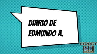 Diario de
edmundo A.
 