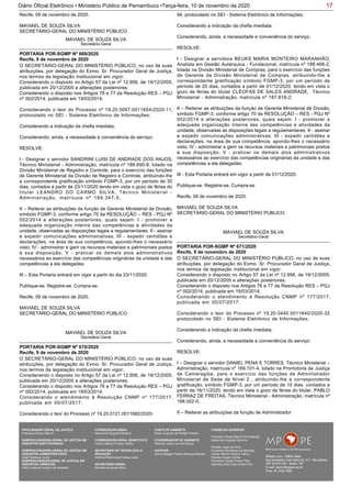17Diário Oficial Eletrônico • Ministério Público de Pernambuco •Terça-feira, 10 de novembro de 2020
Recife, 09 de novembro de 2020.
MAVIAEL DE SOUZA SILVA
SECRETÁRIO-GERAL DO MINISTÉRIO PÚBLICO
MAVIAEL DE SOUZA SILVA
Secretário-Geral
O SECRETÁRIO-GERAL DO MINISTÉRIO PÚBLICO, no uso de suas
atribuições, por delegação do Exmo. Sr. Procurador Geral de Justiça,
nos termos da legislação institucional em vigor;
Considerando o disposto no Artigo 57 da Lei nº 12.956, de 19/12/2005,
publicada em 20/12/2005 e alterações posteriores;
Considerando o disposto nos Artigos 76 e 77 da Resolução RES – PGJ
nº 002/2014, publicada em 19/03/2014;
Considerando o teor do Processo nº 19.20.0067.0011654/2020-11,
protocolado no SEI - Sistema Eletrônico de Informações;
Considerando a indicação da chefia imediata;
Considerando, ainda, a necessidade e conveniência do serviço;
RESOLVE:
I - Designar o servidor SANDRINI LUISI DE ANDRADE DOS ANJOS,
Técnico Ministerial - Administração, matrícula nº 188.690-8, lotado na
Divisão Ministerial de Registro e Controle, para o exercício das funções
de Gerente Ministerial da Divisão de Registro e Controle, atribuindo-lhe
a correspondente gratificação símbolo FGMP-3, por um período de 30
dias, contados a partir de 23/11/2020 tendo em vista o gozo de férias do
titular LEANDRO DO CARMO SILVA, Técnico Ministerial -
Administração, matrícula nº 189.347-5;
II – Reiterar as atribuições da função de Gerente Ministerial de Divisão,
símbolo FGMP-3, conforme artigo 70 da RESOLUÇÃO – RES - PGJ Nº
002/2014 e alterações posteriores, quais sejam: I - promover a
adequada organização interna das competências e atividades da
unidade, observadas as disposições legais e regulamentares; II - assinar
e expedir comunicações administrativas; III - expedir certidões e
declarações, na área de sua competência, apondo-lhes o necessário
visto; IV - administrar e gerir os recursos materiais e patrimoniais postos
à sua disposição; V - praticar os demais atos administrativos
necessários ao exercício das competências originárias da unidade e das
competências a ela delegadas;
III – Esta Portaria entrará em vigor a partir do dia 23/11/2020.
Publique-se. Registre-se. Cumpra-se.
Recife, 09 de novembro de 2020.
MAVIAEL DE SOUZA SILVA
SECRETÁRIO-GERAL DO MINISTÉRIO PÚBLICO
PORTARIA POR-SGMP Nº 669/2020
Recife, 9 de novembro de 2020
MAVIAEL DE SOUZA SILVA
Secretário-Geral
O SECRETÁRIO-GERAL DO MINISTÉRIO PÚBLICO, no uso de suas
atribuições, por delegação do Exmo. Sr. Procurador Geral de Justiça,
nos termos da legislação institucional em vigor;
Considerando o disposto no Artigo 57 da Lei nº 12.956, de 19/12/2005,
publicada em 20/12/2005 e alterações posteriores;
Considerando o disposto nos Artigos 76 e 77 da Resolução RES – PGJ
nº 002/2014, publicada em 19/03/2014;
Considerando o atendimento à Resolução CNMP nº 177/2017,
publicada em 05/07/2017;
Considerando o teor do Processo nº 19.20.0121.0011682/2020-
PORTARIA POR-SGMP Nº 670/2020
Recife, 9 de novembro de 2020
94, protocolado no SEI - Sistema Eletrônico de Informações;
Considerando a indicação da chefia imediata;
Considerando, ainda, a necessidade e conveniência do serviço;
RESOLVE:
I - Designar a servidora BEUKS MARIA MONTEIRO MARANHÃO,
Analista em Gestão Autárquica - Fundacional, matrícula nº 188.466-2,
lotada na Divisão Ministerial de Compras, para o exercício das funções
de Gerente da Divisão Ministerial de Compras, atribuindo-lhe a
correspondente gratificação símbolo FGMP-3, por um período de
período de 20 dias, contados a partir de 01/12/2020, tendo em vista o
gozo de férias do titular CLÉOFAS DE SALES ANDRADE, Técnico
Ministerial - Administração, matrícula nº 187.818-2;
II – Reiterar as atribuições da função de Gerente Ministerial de Divisão,
símbolo FGMP-3, conforme artigo 70 da RESOLUÇÃO – RES - PGJ Nº
002/2014 e alterações posteriores, quais sejam: I - promover a
adequada organização interna das competências e atividades da
unidade, observadas as disposições legais e regulamentares; II - assinar
e expedir comunicações administrativas; III - expedir certidões e
declarações, na área de sua competência, apondo-lhes o necessário
visto; IV - administrar e gerir os recursos materiais e patrimoniais postos
à sua disposição; V - praticar os demais atos administrativos
necessários ao exercício das competências originárias da unidade e das
competências a ela delegadas;
III - Esta Portaria entrará em vigor a partir de 01/12/2020.
Publique-se. Registre-se. Cumpra-se.
Recife, 09 de novembro de 2020.
MAVIAEL DE SOUZA SILVA
SECRETÁRIO-GERAL DO MINISTÉRIO PÚBLICO
MAVIAEL DE SOUZA SILVA
Secretário-Geral
O SECRETÁRIO-GERAL DO MINISTÉRIO PÚBLICO, no uso de suas
atribuições, por delegação do Exmo. Sr. Procurador Geral de Justiça,
nos termos da legislação institucional em vigor;
Considerando o disposto no Artigo 57 da Lei nº 12.956, de 19/12/2005,
publicada em 20/12/2005 e alterações posteriores;
Considerando o disposto nos Artigos 76 e 77 da Resolução RES – PGJ
nº 002/2014, publicada em 19/03/2014;
Considerando o atendimento à Resolução CNMP nº 177/2017,
publicada em 05/07/2017;
Considerando o teor do Processo nº 19.20.0440.0011640/2020-32
protocolado no SEI - Sistema Eletrônico de Informações;
Considerando a indicação da chefia imediata;
Considerando, ainda, a necessidade e conveniência do serviço;
RESOLVE:
I – Designar o servidor DANIEL PENA E TORRES, Técnico Ministerial –
Administração, matrícula nº 189.101-4, lotado na Promotoria de Justiça
de Camaragibe, para o exercício das funções de Administrador
Ministerial de Sede de Nível 2 , atribuindo-lhe a correspondente
gratificação, símbolo FGMP-3, por um período de 10 dias, contados a
partir de 16/11/2020, tendo em vista o gozo de férias do titular, PABLO
FERRAZ DE FREITAS, Técnico Ministerial - Administração, matrícula nº
188.002-0;
II – Reiterar as atribuições da função de Administrador
PORTARIA POR-SGMP Nº 671/2020
Recife, 9 de novembro de 2020
PROCURADOR-GERAL DE JUSTIÇA
Francisco Dirceu Barros
SUBPROCURADORA-GERAL DE JUSTIÇA EM
ASSUNTOS INSTITUCIONAIS:
SUBPROCURADORA-GERAL DE JUSTIÇA EM
ASSUNTOS ADMINISTRATIVOS:
Valdir Barbosa Junior
SUBPROCURADOR-GERAL DE JUSTIÇA EM
ASSUNTOS JURÍDICOS:
Clênio Valença Avelino de Andrade
CORREGEDOR-GERAL
Alexandre Augusto Bezerra
CORREGEDOR-GERAL SUBSTITUTO
Carlos Alberto Pereira Vitório
SECRETÁRIO DE TECNOLOGIA E
INOVAÇÃO
Antônio Rolemberg Feitosa Júnio
SECRETÁRIO-GERAL:
Maviael de Souza Silva
CHEFE DE GABINETE
Paulo Augusto de Freitas Oliveira
COORDENADOR DE GABINETE
Petrúcio José Luna de Aquino
OUVIDOR
Selma Magda Pereira Barbosa Barreto
CONSELHO SUPERIOR
Francisco Dirceu Barros (Presidente)
Alexandre Augusto Bezerra
Rinaldo Jorge da Silva
Fernanda Henriques da Nóbrega
Carlos Alberto Pereira Vitório
Stanley Araújo Corrêa
Fernando Falcão Ferraz Filho
Salomao Abdo Aziz Ismail Filho
 