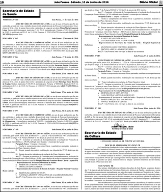 JoãoPessoa- Sábado, 11 de Junho de 2016 Diário Oﬁcial10
PORTARIA Nº 164 João Pessoa, 27 de maio de 2016
A SECRETÁRIA DE ESTADO DA SAÚDE, no uso de suas atribuições que lhe são
conferidas, e tendo em vista o trabalho desenvolvido pela Comissão de Processo Administrativo Disci-
plinar da SES, a ﬁm de apurar fatos sobre o abandono de cargo da servidora Vilma Maria Gomes de
Lima, Tecnico de Enfermagem, matricula nº 162.702-3, instituída pela Portaria nº 091/2016, datada
de 10.03.16, publicada em D.O.E. de 15.03.16, Processo nº. 150316584/2016 decide pelo ARQUIVA-
MENTO do presente feito.
PORTARIA Nº 165 João Pessoa, 27 de maio de 2016
A SECRETÁRIA DE ESTADO DA SAÚDE, no uso de suas atribuições que lhe
são conferidas, e tendo em vista o trabalho desenvolvido pela Comissão de Processo Administrativo
Disciplinar da SES, a ﬁm de apurar fatos sobre o abandono de cargo da servidora Antonia Silmara
Muniz Aciole , Técnica em Enfermagem, matricula nº 161.674-9, instituída pela Portaria nº 089/2016,
datada de 10.03.16, publicada em D.O.E. de 15.03.16, Processo nº. 150316582/2016 decide pelo AR-
QUIVAMENTO do presente feito
PORTARIA Nº 166 João Pessoa, 27 de maio de 2016
A SECRETÁRIA DE ESTADO DA SAÚDE, no uso de suas atribuições que lhe são
conferidas, e tendo em vista o trabalho desenvolvido pela Comissão de ProcessoAdministrativo Disciplinar
da SES, a ﬁm de apurar fatos sobre o abandono de cargo do servidor Juraynne Dantas Cavalcante,
Farmacêutico, matricula nº 162.187-4, instituída pela Portaria nº 085/2016, datada de 10.03.16, publicada
em D.O.E. de 15.03.16, Processo nº. 150316578/2016 decide pelo ARQUIVAMENTO do presente feito
PORTARIA Nº 167 João Pessoa, 27 de maio de 2016
A SECRETÁRIA DE ESTADO DA SAÚDE, no uso de suas atribuições que lhe são
conferidas, e tendo em vista o trabalho desenvolvido pela Comissão de Processo Administrativo Disci-
plinar da SES, a ﬁm de apurar fatos sobre o abandono de cargo do servidor Henrique Cesar Bezerra
de Araújo, Médico, matricula nº 168.093-5, instituída pela Portaria nº 083/2016, datada de 10.03.16,
publicada em D.O.E. de 15.03.16, Processo nº. 150316577/2016 decide pelo ARQUIVAMENTO do
presente feito
PORTARIA Nº 168 João Pessoa, 27 de maio de 2016
A SECRETÁRIA DE ESTADO DA SAÚDE, no uso de suas atribuições que lhe são
conferidas, e tendo em vista o trabalho desenvolvido pela Comissão de Processo Administrativo Dis-
ciplinar da SES, a ﬁm de apurar fatos sobre o abandono de cargo da servidora Genittânia Honorato
Gomes, Tecnico de Enfermagem, matricula nº 161.628-5, instituída pela Portaria nº 090/2016, datada
de 10.03.16, publicada em D.O.E. de 15.03.16, Processo nº. 150316583/2016 decide pelo ARQUIVA-
MENTO do presente feito.
PORTARIA Nº 179 João Pessoa, 06 de junho de 2016
A SECRETÁRIA DE ESTADO DA SAÚDE, no uso de suas atribuições que lhe
são conferidas, e tendo em vista o trabalho desenvolvido pela Comissão de Processo Administrativo
Disciplinar da SES, a ﬁm de apurar fatos sobre o abandono de cargo da servidora Isis Correia Sales
de Albuquerque , Farmacêutica, matricula nº 168.193-1, instituída pela Portaria nº 086/2016, datada
de 10.03.16, publicada em D.O.E. de 15.03.16, Processo nº. 150316580/2016 decide pelo ARQUIVA-
MENTO do presente feito.
PORTARIA N° 185 João Pessoa, 02 de junho de 2016.
O SECRETÁRIO DE ESTADO DA SAÚDE, no uso de suas atribuições que lhe são
conferidas, pelo art.44, inciso XIV, do Decreto n° 12.228, de 19 de novembro de 1987, considerando o
que dispõe o Artigo 7° da Portaria MS/GM n° 161 de 21 de janeiro de 2010 resolve:
Art. 1° - Constituir a Comissão de Acompanhamento e Avaliação do Protocolo de
Cooperação Entre Públicos – PCEP celebrado entre Estado e o município de Aguiar.
Parágrafo Único – Compete à Comissão:
I. Avaliar o cumprimento das metas físicas e qualitativas pactuadas, mediante o
acompanhamento do Plano Operativo Anual;
II. Propor, quando necessário, modiﬁcações nas cláusulas do PCEP, desde que não
altere seu objeto;
III. Propor alterações indicadores de avaliação do Plano Operativo Anual.
Art. 2° - Designar os membros da Comissão para Acompanhamento e Avaliação do
Protocolo de Cooperação entre Entes Públicos – PCEP, com o objetivo de avaliar o cumprimento das metas
físicas pactuadas no Plano OperativoAnual do Hospital Distrital Francisco Bento Cabral –Aguiar/PB.
• Representantes da Secretaria Municipal de Saúde:
a. MARIA DE LOURDES VIEIRA DANTAS
b. ODINELIAARANTES LIMA
• Representantes da Secretaria de Estado da Saúde – Hospital Distrital Francisco
Bento Cabral:
a. ELISÂNGELA LEITE DE SOUSA
b. NATHÁLIA CRISTINY CAVALCANTE DE LACERDA RODRIGUES
Art. 3° - Esta Portaria entra em vigor na data de sua assinatura.
PORTARIA N° 186 João Pessoa, 02 de junho de 2016.
O SECRETÁRIO DE ESTADO DA SAÚDE, no uso de suas atribuições que lhe são
conferidas, pelo art.44, inciso XIV, do Decreto n° 12.228, de 19 de novembro de 1987, considerando o
Secretaria de Estado
da Saúde
que dispõe o Artigo 7° da Portaria MS/GM n° 161 de 21 de janeiro de 2010 resolve:
Art. 1° - Constituir a Comissão de Acompanhamento e Avaliação dos Protocolos de
Cooperação Entre Públicos – PCEP celebrado entre Estado e o município de Itabaiana.
Parágrafo Único – Compete à Comissão:
I. Avaliar o cumprimento das metas físicas e qualitativas pactuadas, mediante o
acompanhamento do Plano Operativo Anual;
II. Propor, quando necessário, modiﬁcações nas cláusulas do PCEP, desde que não
altere seu objeto;
III. Propor alterações indicadores de avaliação do Plano Operativo Anual.
Art. 2° - Designar os membros da Comissão para Acompanhamento e Avaliação do
Protocolo de Cooperação entre Entes Públicos – PCEP, com o objetivo de avaliar o cumprimento das
metas físicas pactuadas no Plano Operativo Anual do Hospital Regional de Itabaiana/PB.
• Representantes da Secretaria Municipal de Saúde:
a. CAMILA SILVA COSTA SOUZA
b. ANTONIO PIRES DE OLIVEIRA JUNIOR
• Representantes da Secretaria de Estado da Saúde – Hospital Regional de
Itabaiana:
a. CLOVIS EDUARDO COUTINHO BARRETO
b. MICHELLA BRUNA MARQUES VIEIRA
Art. 3° - Esta Portaria entra em vigor na data de sua assinatura.
PORTARIA N° 187 João Pessoa, 07 de junho de 2016.
SECRETÁRIO DE ESTADO DA SAÚDE, no uso de suas atribuições que lhe são
conferidas, pelo art.44, inciso XIV, do Decreto n° 12.228, de 19 de novembro de 1987, considerando o
que dispõe o Artigo 7° da Portaria MS/GM n° 161 de 21 de janeiro de 2010 resolve:
Art. 1° - Constituir a Comissão de Acompanhamento e Avaliação dos Protocolos de
Cooperação Entre Públicos – PCEP celebrado entre Estado e o município de Serraria.
Parágrafo Único – Compete às Comissões:
I. Avaliar o cumprimento das metas físicas pactuadas, mediante o acompanhamento
do Plano Anual;
II. Propor, quando necessário, modiﬁcações nas cláusulas do PCEP, desde que não
altere seu objeto;
III. Propor indicadores de avaliação do Plano Operativo Anual.
Art. 2° - Designar os membros da Comissão para Acompanhamento e Avaliação do
Protocolo de Cooperação entre Entes Públicos – PCEP, com o objetivo de avaliar o cumprimento das
metas físicas pactuadas no Plano Operativo Anual do Hospital Distrital Ovídio Duarte.
• Representantes da Secretaria Municipal de Saúde:
a. DORNELLES DA SILVA SANTOS
b. ANA CRISTINA SANTOS WANDERELEY
• Representantes da Secretaria de Estado da Saúde – Hospital de Distrital de Serraria
a. MARIA GORETE CRUZ DOS SANTOS
b. SONALY MARIA DOS SANTOS
Art. 3° - Esta Portaria entra em vigor na data de sua assinatura.
PORTARIA Nº 188 João Pessoa, 08 de junho de 2016
A SECRETÁRIA DE ESTADO DA SAÚDE, no uso de suas atribuições que lhe são
conferidas, e tendo em vista o trabalho desenvolvido pela Comissão de ProcessoAdministrativo Disciplinar
da SES, a ﬁm de apurar fatos sobre o abandono de cargo do servidor Juraynne Dantas Cavalcante,
Farmacêutico, matricula nº 162.187-4, instituída pela Portaria nº 682/2015, datada de 25.11.15, publicada
em D.O.E. de 28.11.15, Processo nº. 011215588/2015, decide pelo ARQUIVAMENTO do presente feito.
Secretaria de Estado
da Cultura
CONSELHO ESTADUAL DE POLÍTICA CULTURAL
MOÇÃO DE APOIO AO OCUPA MINC PB
Os Conselheiros Estaduais de Cultura, abaixo assinados, com fundamento no Regimento
Interno do Conselho Estadual de Política Cultural da Paraíba, vem submeter ao Plenário a seguinte Moção
de Apoio direcionada a todo o Povo brasileiro, perante o golpe jurídico-midiático-parlamentar em curso
no Brasil e o risco à democracia e aos direitos sociais duramente conquistados.
O Conselho Estadual de Política Cultural da Paraíba reconhece a legitimidade e apoia
o movimento Ocupa MINC PB até que o atual governo interino ilegítimo seja superado. Para expressar
com plenitude as questões em pauta, transcrevemos na íntegra o primeiro manifesto do movimento,
lançado no dia 19 de maio deste ano:
“OCUPA MINC PB
Nós, artistas, trabalhadores e militantes da cultura de João Pessoa, ocupamos desde o
dia 19 de maio a sede do Instituto do Patrimônio Histórico e Artístico da Paraíba - unindo-nos a outras
20 ocupações que acontecem nacionalmente em sedes de órgãos vinculados ao Ministério da Cultura -
em resistência contra o governo ilegítimo de Michel Temer e todo o retrocesso que ele representa para a
democracia, para o campo da cultura, para os direitos humanos, para as políticas voltadas às mulheres, à
juventude, à igualdade racial, à democratização das comunicações, aos direitos indígenas e quilombolas,
ao combate à corrupção, e a diversas outras conquistas sociais.
Não reconhecemos o governo ilegítimo que tomou a presidência da república através
de um golpe institucional. Não há espaço para diversidade cultural quando não há democracia, e os que
tomaram o poder nunca demonstraram qualquer aﬁnidade ou compromisso com a cultura. Aqueles que
usam o pretexto do estado mínimo defendem na verdade o estado ausente, com ainda menos políticas
 