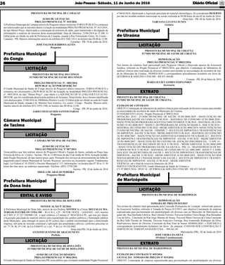 JoãoPessoa- Sábado, 11 de Junho de 2016 Diário Oﬁcial26
PREFEITURA MUNICIPAL DO CONGO
FUNDO MUNICIPAL DE SAÚDE DO CONGO
PREGÃO PRESENCIAL Nº. 1003/2016
REPUBLICAÇÃO POR DESERÇÃO
O Fundo Municipal de Saúde do Congo através do Pregoeiro abaixo transcrito. TORNA PÚBLICO e
comunica aos interessados a REPUBLICAÇÃO da licitação na modalidade PREGÃO PRESENCIAL
nº. 1003/2016, do tipo “Menor Preço”, cujo objeto é a AQUISIÇÃO DE 01 (UM) VEÍCULO AUTO-
MOTOR, que foi considerada deserta pela ausência de licitantes. Desta forma, ﬁca a mesma republicada
com abertura para: 23/06/2016 às 10h00min (Horário Local). O Edital pode ser obtido na sede do Fundo
Municipal de Saúde, situada à Av. Ministro José Américo, s/n, centro - Congo – Paraíba. Maiores infor-
mações através do telefone (83) 3359-1100, no horário das 08:00 às 12:00.
Congo - PB, 09 de junho de 2016.
JARIO THAYGO DOS SANTOS FARIAS
Pregoeiro
CÂMARA MUNICIPAL DE TACIMA
AVISO DE LICITAÇÃO
PREGÃO PRESENCIAL Nº 007/2016
Torna público que fará realizar através do Pregoeiro Oﬁcial e Equipe de Apoio, sediada na Praça Joao
Ferreira da Silva, sn - Centro - Tacima - PB, às 12:00 horas do dia 23 de Junho de 2016, licitação modali-
dade Pregão Presencial, do tipo menor preço, para: Prestação dos serviços de processamento de folha de
pagamento para Camara Municipal de Tacima. Recursos: previstos no orçamento vigente. Fundamento
legal: Lei Federal nº 10.520/02 e Decreto Municipal nº 113. Informações: no horário das 07:30 as 11:30
horas dos dias úteis, no endereço supracitado. Telefone: (083) 33781206.
Tacima - PB, 10 de Junho de 2016
SHEILA DE ARAUJO PEREIRA
Pregoeiro Oﬁcial
PREFEITURA MUNICIPAL DE UIRAÚNA
FUNDO MUNICIPAL DE SAÚDE DE UIRAÚNA
HOMOLOGAÇÃO
PREGÃO PRESENCIAL Nº 00022/2016
Nos termos do relatório ﬁnal apresentado pelo Pregoeiro Oﬁcial e observado parecer da Assessoria
Jurídica, referente ao Pregão Presencial nº 00022/2016, que objetiva: Contratação de laboratório de
análises clinicas para realização de diversos exames para atender as necessidades da secretaria de saú-
de do Município de Uiraúna.; HOMOLOGO o correspondente procedimento licitatório em favor de:
QUEIROGA & ADELINO LTDA ME - R$ 455.369,00.
Uirauna - PB, 09 de Maio de 2016
MARIA JULIET GOMES FERNANDES
Secretaria
PREFEITURA MUNICIPAL DE UIRAÚNA
FUNDO MUNICIPAL DE SAÚDE DE UIRAÚNA
EXTRATO DE CONTRATO
OBJETO: Contratação de laboratório de análises clinicas para realização de diversos exames para atender
as necessidades da secretaria de saúde do Município de Uiraúna..
FUNDAMENTO LEGAL: Pregão Presencial nº 00022/2016.
DOTAÇÃO: 20.91 - FUNDO MUNICIPAL DE SAÚDE 10.301.0040.2029 - MANUTENÇÃO DO
PROGRAMA SAUDE DA FAMILIA 33.90.30.01 - MATERIAL DE CONSUMO 10.301.0040.2030 -
MANUTENÇÃO DO PROGRAMAAGENTES COMUNITARIOS 33.90.30.01 - MATERIALDE CON-
SUMO 10.301.0040.2035 - MANUT. DO PROGRAMA DE ATENÇÃO BASICA - PAB 33.90.30.01 -
MATERIALDECONSUMO33.90.30.02-MEDICAMENTOS10.301.0040.2074-MANUTENÇÃODO
FUNDO MUNICIPAL DE SAUDE - FMSPMU 2 - RECEITA DE IMPOSTOS E TRANSFERENCIAS
DE IMPOSTOS - SAUDE 33.90.30.02 - MEDICAMENTOS 33.90.30.01 - MATERIALDE CONSUMO
10.301.0040.2067 - MANUTENÇÃO DA ASSISTENCIA FARMACEUTICA BASICA 2 - RECEITA
DE IMPOSTOS E TRANSFERENCIAS DE IMPOSTOS - SAUDE 33.90.30.02 - MEDICAMENTOS
10.301.0040.2097 - MANUTENÇÃO DO CENTRO DE ATENÇÃO PSICOSSOCIAL - CAPS 14 -
TRANSFERENCIA DE RECURSOS DO SUS 33.90.30.02 - MEDICAMENTOS 10.301.0040.2099
- MANUTENÇÃO DO PROGRAMA SAUDE NA ESCOLA - PSE 14 - TRANSFERENCIA DE RE-
CURSOS DO SUS 33.90.30.01 - MATERIAL DE CONSUMO 10.122.2000.2009 - MANUT. E ADM.
DAS ATIV. DA SECRETARIA DE SAUDE 2 - RECEITA DE IMPOSTOS E TRANSFERENCIAS DE
IMPOSTOS - SAUDE 33.90.30.02 - MEDICAMENTOS 10.301.0040.2032 - MANUTENÇÃO DOS
POSTOS MEDICOS E UNIDADE BASICA DE SAUDE 2 - RECEITA DE IMPOSTOS E TRANSFE-
RENCIAS DE IMPOSTOS - SAUDE 33.90.30.02 - MEDICAMENTOS
VIGÊNCIA: até o ﬁnal do exercício ﬁnanceiro de 2016
PARTES CONTRATANTES: Fundo Municipal de Saúde de Uirauna e:
CT Nº 00031/2016 - 09.05.16 - QUEIROGA & ADELINO LTDA ME - R$ 455.369,00
Câmara Municipal
de Tacima
LICITAÇÃO
Prefeitura Municipal
de Uiraúna
LICITAÇÃO
EXTRATO
Prefeitura Municipal
do Congo
LICITAÇÃO
PREFEITURA MUNICIPAL DE DONA INÊS
FUNDO MUNICIPAL DE SAÚDE DE DONA INÊS
AVISO DE LICITAÇÃO DESERTA
PREGÃO PRESENCIAL Nº 0016/2016
O Fundo Municipal de Saúde de Dona Inês/PB, torna público que a licitação modalidade Pregão Presencial
Prefeitura Municipal
de Dona Inês
EDITAL E AVISO
PREFEITURA MUNICIPAL DE DONA INÊS
NOTIFICAÇÃO Nº 02/2016
A Prefeitura Municipal de Dona Inês, através de seu Prefeito NOTIFICA a Firma: DELVALLE MA-
TERIAIS ELETRICOS LTDA ME - RUA R-5, 129 - SETOR OESTE - GOIANIA - GO, inscrita
no CNPJ nº 37.227.550/0001-58, a qual celebrou o Contrato n° 0034/2016-CPL, que tem por objeto
a Aquisição parcelada de material elétrico para manutenção dos prédios públicos e iluminação pública
deste Município, para entregar no prazo de 05 (cinco) dias o pedido encaminhado para a mencionada
empresa, sob pena de rescisão contratual e aplicação das penalidades cabíveis, conforme preceitua os
art. 77,78, 86, 87 e 88 da Lei 8.666/93 c/c o art. 7º da Lei 10.520/2002.
Dona Inês/PB, 10 de Junho de 2016.
ANTONIO JUSTINO DE ARAÚJO NETO
Prefeito
LICITAÇÃO
PREFEITURA MUNICIPAL DE MARIZÓPOLIS
HOMOLOGAÇÃO
TOMADA DE PREÇOS 015/2015
Nos termos do relatório ﬁnal apresentado pela Comissão Permanente de Licitação eobservado parecer
da Assessoria Jurídica, referente à Tomada de Preços 015/2015, que objetiva:Contratação de empresa
especializada para pavimentação em paralelepípedo em diversas ruas no Município de Marizópolis as
quais são: Rua Deolindo Fabrício, Rua Liberato Ferreira, TravessaAntônio Vieira Braga, Rua Bernadete
Lira da Silva, Conclusão da Rua Jorge Martins de Sousa, Travessa Maria Ferreira da Costa,Conclusão
da Rua João Vicente de Almeida, Travessa Francisco Formiga, Rua Esmerindo Rodrigues da Silva,
RuaFrancisco Júnior de Oliveira, Conclusão da Rua Vital de Sousa; HOMOLOGO e ADJUDICO o
correspondente procedimento licitatório em favor da empresa: CONSTRUSER CONSTRUÇÃO E
SERVIÇOS DE TERRAPLANAGEM LTDA. – 994.441,84
Marizópolis (PB)., 02 de Junho de 2016
JOSÉ VIEIRA DA SILVA
(Prefeito Constitucional)
PREFEITURA MUNICIPAL DE MARIZÓPOLIS
EXTRATO DO CONTRATO Nº 055/2016
LICITAÇÃO: TOMADA DE PREÇOS Nº 015/2016
OBJETO: Contratação de empresa especializada para pavimentação em paralelepípedo em diversas
EXTRATO
Prefeitura Municipal
de Marizópolis
LICITAÇÃO
nº 0016/2016, objetivando a Aquisição parcelada de material odontológico, foi considerado DESERTO
por não ter acudido nenhum interessado na sessão realizada às 09:00 horas do dia 02 de Junho de 2016.
Dona Inês - PB, 06 de Junho de 2016.
TARCIANA LUCENA NUNES
Gestora
PREFEITURA MUNICIPAL DE CAMALAÚ
AVISO DE LICITAÇÃO
PREGÃO PRESENCIAL Nº. 015/2016
APrefeitura Municipal de Camalaú através do Pregoeiro abaixo transcrito TORNAPÚBLICO e comunica
aos interessados que se encontra aberta Licitação na modalidade PREGÃO PRESENCIALNº. 015/2016,
do tipo Menor Preço, objetivando a contratação de emissora de rádio, para transmissão e divulgação de
informações e matérias de interesse desta municipalidade. Data de Abertura: 23/06/2016 às 15:30h. O
Edital pode ser obtido na sede da Prefeitura de Camalaú, situada à Rua Nominando Firmo, 56, Centro –
Camalaú – PB. Maiores informações através do telefone (83) 3302-1013, no horário das 08:00 às 12:00.
Camalaú – PB, 10 de junho de 2016.
JOSÉ FAGNER BARBOSAALVES
Pregoeiro
 
