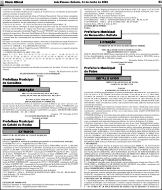 JoãoPessoa- Sábado, 11 de Junho de 2016Diário Oﬁcial 41
Prefeitura Municipal
de Bernardino Batista
LICITAÇÃO
PREFEITURA MUNICIPAL DE BERNARDINO BATISTA
DECLARAÇÃO DE LICITAÇÃO FRACASSADA.
PREGÃO PRESENCIAL Nº 36/2016.
OBJETO: REGISTRO DE PREÇOS para a aquisição de dois veículos, novos, destinados ao município.
Em face da inabilitação do licitante melhor classiﬁcado do Pregão Presencial n. 00036/2006, resta ao
Pregoeiro DECLARAR FRACASSADA a licitação.
Bernardino Batista, 02 de Junho de 2016.
Gervázio Gomes dos Santos
Prefeito
Prefeitura Municipal
de Patos
EDITAL E AVISO
PREFEITURA MUNICIPAL DE PATOS
GABINETE DA PREFEITA
EDITAL
CHAMAMENTO PÚBLICO Nº 001/2016
CONSIDERANDO que no procedimento licitatório na modalidade concorrência 002/2016 para SELE-
ÇÃO DE INSTITUIÇÃO FINANCEIRA PARA OCUPAR E EXPLORAR, A TITULO PRECÁRIO,
ATRAVÉS DE CONCESSÃO ONEROSA DE USO DE PAGAMENTO DOS SERVIDORES, DA
FOLHA DE FORNECEDORES, DA ARRECADAÇÃO SECUNDÁRIA E CENTRALIZAÇÃO DE
TRIBUTOS E PREÇOS PÚBLICOS MUNICIPAL E DE EMPRÉSTIMOS CONSIGNADOS PARA
SERVIDORES foram realizadas duas sessões e não acudiram interessados tendo sido declarado deserto
o presente procedimento.
CONSIDERANDO que após relatório de avaliação interna o valor mínimo cobrado pela cessão onerosa
foi de R$ 4.000.000,00 (quatro milhões) foi considerado excessivo, e tendo sido realizada nova avaliação
considerando o momento econômico do País o novo valor mínimo ﬁxado foi de R$ 3.500.000,00 (três
milhões e quinhentos mil reais).
CONSIDERANDO que as Instituições ﬁnanceiras públicas não participam de procedimentos licitatórios
e a eventual publicação de nova concorrência inviabilizariam a participação destas instituições.
CONSIDERANDO que a ausência de interessados em duas sessões de procedimento licitatório, assim
como a contratação com instituições ﬁnanceiras públicas, são motivos de dispensa de licitação.
A Prefeitura Municipal de Patos, Estado da Paraíba, por meio da sua Exma. Senhora Prefeita Constitu-
cional, torna público para conhecimento dos interessados, nos termos da Lei 8.666/93 e suas alterações
e Lei Orgânica Municipal, convoca instituição ﬁnanceira pública interessada a apresentar no prazo de
cinco dias a contar da publicação deste ato, proposta para SELEÇÃO DE INSTITUIÇÃO FINANCEIRA
PARAOCUPAR E EXPLORAR,ATITULO PRECÁRIO,ATRAVÉS DE CONCESSÃO ONEROSADE
USO DE PAGAMENTO DOS SERVIDORES, DAFOLHADE FORNECEDORES, DAARRECADA-
ÇÃO SECUNDÁRIA E CENTRALIZAÇÃO DE TRIBUTOS E PREÇOS PÚBLICOS MUNICIPAL E
DE EMPRÉSTIMOS CONSIGNADOS PARA SERVIDORES, na forma estabelecida neste edital, pelo
valor mínimo de R$ 3.500.000,00 (três milhões e quinhentos mil reais), cujo julgamento será feito pela
MELHOR OFERTA desde que obedecida as especiﬁcações deste instrumento.
1- DO OBJETO:
- Este edital tem objeto a obtenção de proposta mais vantajosas para SELEÇÃO DE INSTITUIÇÃO
FINANCEIRAPARAOCUPAR E EXPLORAR,ATITULO PRECÁRIO,ATRAVÉS DE CONCESSÃO
ONEROSADE USO PELO PERIODO DE 05 (CINCO) ANOS, A EXCLUSIVIDADE DA GESTÃO
DA FOLHA DE PAGAMENTOS DOS SERVIDORES, DA FOLHA DE FORNECEDORES, DA
ARRECADAÇÃO SECUNDÁRIAE CENTRALIZADA DE TRIBUTOS E PREÇOS PÚBLICOS E
DE EMPRÉSTIMOS CONSIGNADOS PARA SERVIDORES, a partir do dia do em que for ﬁxado o
contrato com a instituição conforme constate neste edital:
2- DO CRITÉRIO DAACEITABILIDADE DA PROPOSTA:
2.1- A outorga da concessão, objeto desta licitação, será permitida aquela licitante que oferecer a ME-
LHOR OFERTA, SENDO O VALOR MÍNIMO DE R$ 3.500.000,00 (três milhões e quinhentos mil
reais) PELO PERÍODO DO CONTRATO DE CONCESSÃO.
3-DAS CONDIÇÕES DE APRESENTAÇÃO:
3.1 – Às instituições Bancárias que desejarem apresentar proposta deste certame através de Procurador,
deverão apresentar propostas assinada pelo representante legal da instituição ou por procurador PRO-
CURAÇÃO com poderes ou CARTA DE CREDENCIAMENTO na sede da comissão de licitação que
remeterá a proposta para análise da Secretaria de Finanças do Município e pareceres devidos.
4- DO PROCESSO DE MIGRAÇÃO:
4.1-Apresentada a proposta e devidamente aceita e ﬁrmado o contrato, o município efetuará de imediato
a migração da folha para a nova instituição. E, ﬁcando a cargo do Município de Patos o pagamentos de
Multas e outros encargos oriundo do atual contrato existente entre o Município e o Banco do Brasil S/A.
5 – DA APRESENTAR DOCUMENTOS DE HABILITAÇÃO JURÍDICA E REGULA-
PREFEITURA MUNICIPAL DE CARAÚBAS
FUNDO MUNICIPAL DE SAÚDE DE CARAÚBAS
RATIFICAÇÃO E ADJUDICAÇÃO
INEXIGIBILIDADE Nº IN00002/2016
Nos termos dos elementos constantes da respectiva Exposição de Motivos que instrui o processo e ob-
servado o parecer da Assessoria Jurídica, referente a Inexigibilidade de Licitação nº IN00002/2016, que
objetiva: Serviços de Assessoria e Consultoria em Contabilidade Pública para o Município de Caraúbas/
PB; RATIFICO o correspondente procedimento eADJUDICO o seu objeto a: EMERSON FERNANDES
DA SILVA SIQUEIRA - ME - R$ 21.000,00.
Caraubas - PB, 10 de junho de 2016
PAULO JOSÉ BRANDÃO DA SILVA
Secretário de Saúde
Prefeitura Municipal
de Caraúbas
LICITAÇÃO
Prefeitura Municipal
de Catolé do Rocha
EXTRATOS
PREFEITURA MUNICIPAL DE CATOLÉ DO ROCHA
EXTRATO DE CONTRATO
OBJETO: Aquisição de material de expediente para atender as secretarias deste município.
FUNDAMENTO LEGAL: Pregão Presencial nº 00075/2016.
DOTAÇÃO: recursos próprios do município de Catolé do Rocha: FPM/ICMS e outros 04.122.002.2002
- manutenção do Gabinete do Prefeito 04.122.003.2003 - manutenção da Secretaria Municipal deAdminis-
tração 04.123.005.2006 - manutenção da Secretaria Municipal de Finanças 12.361.011.2013 - manutenção
do Ensino Fundamental 12.361.008.2019 - manutenção do FUNDEB 40% 12.365.024.2063 - manuten-
ção de Creche 10.302.017.2040 - manutenção dos Serviços de Saúde 10.122.017.2095 - manutenção
do FMS 10.301.017.2096 - manutenção do CAPS 10.302.016.2037 - manutenção do programa UBS
10.302.016.2097 - manutenção do SAMU 10.302.016.2115 - manutenção do Hospital da Criança Ermina
Evangelista 08.122.020.2054 - manutenção dos Serviços deAssistência Social 08.122.020.2093 - manu-
tenção do FMAS 08.244.020.2120 - manutenção do SCFV 13.392.013.2029 - manutenção da Divisão
de Cultura 15.452.029.2069 - manutenção da Secretaria Municipal de Infra Estrutura 20.606.007.2007
- manutenção da Secretaria Municipal de Agricultura 339030 - material de consumo
VIGÊNCIA: até o ﬁnal do exercício ﬁnanceiro de 2016
PARTES CONTRATANTES: Prefeitura Municipal de Catolé do Rocha e:
CT Nº 00096/2016 - 10.06.16 - BARRETO & MARTINS PAPELARIA LTDA ME - R$ 264.008,00
Catolé do Rocha – PB, 10 de Junho de 2016
LEOMAR BENÍCIO MAIA
Prefeito
EXTRATO DE CONTRATOS
OBJETO: Contratação de empresa para fornecimento de medicamentos de entrega imediata.
FUNDAMENTO LEGAL: Pregão Presencial nº 00076/2016.
DOTAÇÃO: Recursos Próprios do Município de Catolé do Rocha: FMS/ FUS e outros 10.122.017.2.095
- manutenção do FMS 10.302.017.2.040 - manutenção dos Serviços de Saúde 10.302.016.2.042 – assis-
tência farmacêutica 339030 – material de consumo
VIGÊNCIA: até o ﬁnal do exercício ﬁnanceiro de 2016
PARTES CONTRATANTES: Prefeitura Municipal de Catolé do Rocha e:
CT Nº 00097/2016 – 10.06.16 – JOAO VERAS DINIZ & CIA LTDA – R$ 300.565,90
CT Nº 00098/2016 – 10.06.16 – M. M. SOARES LTDA – R$ 237.568,80
Catolé do Rocha – PB, 10 de Junho de 2016.
LEOMAR BENÍCIO MAIA
Prefeito
CLÁUSULA PRIMEIRA - DA VALIDADE DOS PREÇOS:
A referida Ata de Registro de Preços terá a vigência de 12 (doze) meses, considerados da data de publi-
cação de seu extrato na imprensa oﬁcial.
A existência de preços registrados não obriga a Prefeitura Municipal de Aroeiras ﬁrmar contratações
oriundas do Sistema de Registro de Preços ou nos quantitativos estimados, facultando-se a realização
de licitação especíﬁca para aquisição pretendida, assegurada preferência ao fornecedor registrado em
igualdade de condições, sem que caiba direito a recurso ou indenização.
CLÁUSULA SEGUNDA - DA UTILIZAÇÃO DAATA DE REGISTRO DE PREÇOS:
A cada efetivação da contratação do objeto registrado decorrente desta Ata, devidamente formalizada
através do respectivo Pedido de Compra, serão observadas as cláusulas e condições constantes do Edital
de licitação que a precedeu, modalidade Pregão Presencial nº 00042/2015, parte integrante do presente ins-
trumento de compromisso.ApresenteAta de Registro de Preços, durante sua vigência poderá ser utilizada:
Pela Prefeitura Municipal deAroeiras, que também é o órgão gerenciador responsável pela administração
e controle desta Ata, representada pela sua estrutura organizacional deﬁnida no respectivo orçamento
programa.
Por órgãos ou entidades da administração pública, observadas as disposições do Pregão Presencial nº
00042/2015, que ﬁzerem adesão a esta Ata, mediante a consulta e a anuência do órgão gerenciador.
CLÁUSULA TERCEIRA - DAS DISPOSIÇÕES GERAIS:
Integram esta Ata, o Edital do Pregão Presencial nº 00042/2015 e seus anexos, e as seguintes propostas
vencedoras do referido certame:
- L G PRODUTOS HOSPITALARES LTDA - ME.
Item(s): 1 - 2 - 3 - 4 - 5 - 6 - 7 - 8 - 9 - 10 - 11 - 12 - 13 - 14 - 15 - 16 - 17 - 18 - 19 - 20 - 21 - 22 - 23
- 24 - 25 - 26 - 27 - 28 - 29 - 30 - 31 - 32 - 33 - 34 - 35 - 36 - 37 - 38 - 39 - 40 - 41 - 42 - 43 - 44 - 45 -
46 - 47 - 48 - 49 - 50 - 51 - 52 - 53 - 54 - 55 - 56 - 57 - 58 - 59 - 60 - 61 - 62 - 63 - 64 - 65 - 66 - 67 - 68
- 69 - 70 - 71 - 72 - 73 - 74 - 75.
Valor: R$ 316.153,82.
CLÁUSULA QUARTA - DO FORO:
Para dirimir as questões decorrentes da utilização da presente Ata, ﬁca eleito o Foro da Comarca de
Aroeiras.
Aroeiras - PB, 02 de Fevereiro de 2016
MYLTON DOMINGUES DE AGUIAR MARQUES
Prefeito
 