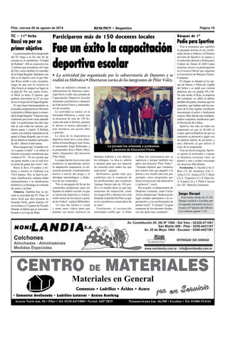 Pilar, viernes 29 de agosto de 2014 RESUMEN • Deportes Página 19 
Básquet de 1º 
Podio para Sportivo 
Tras la amargura que significó 
la ajustada derrota en las semifi-nales 
frente a Atlético, la Primera 
división de Sportivo se repuso y 
el miércoles derrotó a Defensores 
Unidos de Zárate (CADU) para 
terminar tercero su participación 
en el torneo Oficial que organiza 
la Asociación de Básquet Zárate- 
Campana. 
El choque se disputó en la can-cha 
de Honor y Patria de Capilla 
del Señor y se saldó con victoria 
pilarense por un amplio 94 a 66. 
De este modo, el Rojo, la sorpresa 
del certamen, se subió al último 
peldaño del podio, mientras que los 
zarateños, que habían sido los me-jores 
de la fase regular, mordieron 
nuevamente el polvo y finalizaron 
cuartos. Más allá de este resultado, 
ambos conjuntos clasificaron para 
el Provincial de Clubes. 
Sportivo fue más en todos los 
segmentos en que se dividió el 
cotejo, aprovechándose de que su 
oponente se presentó a jugar con 
un plantel repleto de juveniles y 
muy diferente al que utilizó el 
resto de la temporada. 
Tras un inicio irregular, Sporti-vo 
apretó el acelerador y expuso 
la distancia existente entre un 
plantel y otro y acabó venciendo 
sin mayores dificultades. 
Formación. S. Sicardi (14), F. 
Ruiz (7), M. Gutiérrez (24), C. 
Arias (1), E. Amaya (23), T. Rano 
(2), L. Expósito (11), P. Díaz (6), 
A. Frattini (2) y J. Pablo Cáceres 
(4). DT: Marcelo Asturiano. 
Participaron más de 150 docentes locales 
Fue un éxito la capacitación 
deportiva escolar 
• La actividad fue organizada por la subsecretaría de Deportes y se 
realizó en Hebraica • Disertaron varios de los integrantes de Pilar Voley. 
La jornada fue orientada a profesores 
y alumnos de Educación Física. 
Ante un auditorio colmado, la 
subsecretaría de Deportes muni-cipal 
llevó a cabo una jornada de 
Capacitación Deportiva Escolar 
orientada a profesores y alumnos 
de Educación Física y entrenado-res 
de escuelas. 
La actividad se realizó en la 
Sociedad Hebraica y contó con 
la presencia de más de 150 do-centes 
de todo el distrito, quienes 
le dieron el marco adecuado a 
esta iniciativa con acceso libre 
y gratuito. 
La idea de la dependencia 
deportiva local tuvo como diser-tantes 
al kinesiólogo César Nieto, 
al entrenador Jorge Bellendier y 
al preparador físico Pablo Añón, 
todos integrantes del proyecto 
Pilar Voley. 
La capacitación tuvo como ejes 
temáticos el aprendizaje motor, 
la adaptación anatómica, la ali-neación 
postural, el pensamiento 
táctico a través del juego y el 
abordaje metodológico y didác-tico 
de los contenidos. 
“Fui el encargado de llevar los 
contenidos propuestos para ser 
bajados al ámbito escolar, lo que 
es iniciación deportiva y el desa-rrollo 
motor de los chicos a partir 
de los 9 años”, explicó Bellendier. 
“Lo mío fue teórico y visual 
y armé unos videos para que 
puedan ver tareas motrices en 
TC – 11º fecha 
Rossi va por su 
primer objetivo 
La primera parte de la temporada 
del TC llega a su fin este fin de 
semana en el autódromo “Ciudad 
de Rafaela”. Allí se conocerá a los 
12 pilotos que accederán a la Copa 
de Oro, como también al vencedor 
de la Etapa Regular. Quedarse con 
ella es el objetivo con el que Ma-tías 
Rossi arribó a este escenario, 
luego de que con la victoria en 
Alta Gracia se aseguró su lugar en 
el playoff. Por sus cuatro éxitos, 
el Misil ya tiene 32 puntos, que 
podrían convertirse en 47 en caso 
de ser el mejor de la Etapa Regular. 
El muy buen funcionamiento en 
la pasada competencia en Olavarría 
le permitió a Matías pasar a coman-dar 
la Etapa Regular. “Estamos muy 
conformes por como viene saliendo 
todo. La performance ha sido muy 
alta en casi todas las carreras, pu-dimos 
ganar y repetir. A Rafaela 
vamos con muchas expectativas de 
ganar la Etapa Regular, que es uno 
de los objetivos trazados a principio 
de año”, afirmó el delvisense. 
Rossi aseguró que “si puedo vol-ver 
a ganar, lo haré” y se refirió al 
histórico escenario santafesino que 
visitará el TC. “Es un circuito que 
me gusta mucho y en el cual tuve 
la suerte de ganar dos veces”, tiró. 
Rossi le lleva 19 puntos a Ar-dusso 
y tercero es Ledesma con 
310,5 puntos. Hoy se hará la pri-mera 
clasificación, mañana habrá 
entrenamientos y la clasificación 
definitiva y el domingo se correrán 
las series y la final. 
Telonera. También hoy se ini-ciará 
la actividad del TC Pista. El 
único local que dirá presente es 
Gonzalo Perlo, quien marcha 16º 
en el torneo a 31 puntos de Nicolás 
Dianda, el último que se está clasi-ficando 
a la Copa de Plata. 
Juega Derqui 
Esta noche desde las 21.30, 
Derqui recibirá a Escobar por 
el segundo encuentro de la se-rie 
por el 5º puesto del Oficial. 
Los celestes ganan 1 a 0. 
distintos ámbitos y con diferen-tes 
enfoques. La idea es subirlo 
a intranet para que sea material 
de consulta entre todos los que 
estuvieron”, agregó. 
Bellendier quedó más que 
conforme con la respuesta de 
los profesionales que asistieron 
“porque fueron más de 150 pro-fes 
y es mucho decir ya que hay 
reuniones de inspección, están 
los Juegos BA y además esto está 
limitado al partido de Pilar ya que 
no lo extendimos a municipios de 
la zona”. 
Finalmente, el reconocido 
entrenador confió que “a Nieto 
y Años los convocamos por su 
sapiencia y porque también son 
parte del proyecto Pilar Voley”. 
“Siempre dijimos que veníamos 
por mucho más que pegarle a la 
pelota y ese mucho mas son, por 
ejemplo, estos programas que 
hacen un proyecto más abarcativo 
e inclusivo”, cerró. 
Por su parte, el subsecretario de 
Deportes comunal, Juan Carlos 
Arroyo destacó que “desde nuestro 
lugar siempre apostamos a la ca-pacitación 
y con profesionales de 
primer nivel”. Y remarcó “la gran 
respuesta de los docentes locales, 
eso nos pone muy contentos”. 
CENTRO DE MATERIALES 
Materiales en General 
1ro en Servicio 
Cementos • Ladrillos • Áridos • Acero 
• Cementos Avellaneda • Ladrillos Latercer • Aceros Acerbrag 
Acceso Norte km. 56 • Pilar • Tel. 0230-4431888 • Nextel: 649*2835 Panamericana km. 46,500 • Escobar • Tel. 03488-514141 
 