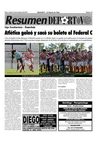 Pilar, martes 14 de octubre de 2014 RESUMEN • El Diario de Pilar Página 19 
Liga Escobarense - Repechaje 
Atlético goleó y sacó su boleto al Federal C 
• En el estadio Carlos Barraza, el Rancho venció 4 a 1 a Flecha Azul y se quedó con la plaza para el certamen de quinta 
división del próximo año • Tras un primer tiempo disputado, los de Ponce de León fueron contundentes en el complemento. 
Atlético Pilar no para de fes-tejar. 
Tras coronarse campeón 
del Torneo Apertura de la Liga 
Escobarense, el Rancho dio otra 
muestra de solidez y se quedó con 
la plaza para el Torneo Federal C 
del próximo año, que marcará su 
segunda participación consecuti-va 
en el certamen. 
En el estadio Carlos Barraza 
de Pilar, el Albirrojo goleó 4-1 a 
Flecha Azul en el partido único que 
definió el último representante de la 
Liga para el ex Torneo del Interior 
2015, quinta categoría del fútbol 
argentino que se jugará a partir del 
próximo mes de enero y otorga 
ascensos al Torneo Federal B. 
Al igual que en la última fecha 
del Apertura, cuando igualaron 
0-0 (resultado que, sumado al 
empate sin goles de Caza y Pesca- 
Villa Rosa, permitió que Atlético 
se consagrara), el Rancho y los de 
San Alejo volvieron a cruzarse 
en un duelo decisivo, aunque el 
resultado no fue el mismo. 
Con una gran segunda etapa, 
el equipo de José Luis Ponce de 
León hizo pesar su jerarquía y 
vapuleó a su rival. De esta ma-nera, 
no solo consiguió el pasaje 
al Federal C, sino que se quedó 
con la Copa Ciudad de Pilar, la 
cual se puso en juego en la tarde 
El albirrojo se quedó con la Copa Ciudad de Pilar, que se puso en juego el último sábado. 
del sábado. 
El primer tiempo fue muy 
equilibrado. Flecha Azul se paró 
de igual a igual frente a Atlético 
y, por eso, el juego se volvió in-tenso 
y parejo. En esos primeros 
45 minutos, hubo pocas chances 
claras de gol. 
En el complemento, el Rancho 
salió decidido y golpeó de entra-da. 
Sergio Ortigoza apareció a los 
9 minutos para abrir el marcador. 
Para colmo de males, apenas 
unos instantes después, Flecha 
Azul se quedó con un hombre 
menos por la expulsión de Jorge 
Videle, que recibió la segunda 
amarilla por tocar la pelota con la 
mano y debió marcharse prematu-ramente 
a los vestuarios. 
Sin embargo, con diez jugado-res, 
los dirigidos por José Luis 
Zúccaro llegaron al empate gracias 
a la aparición de Julio Colman. 
Embalados por el empate, los 
de San Alejo se adelantaron en 
el campo de juego para buscar 
el segundo, pero pagaron caro 
los espacios que dejaron en el 
fondo y Atlético liquidó de con-traataque. 
Fernando Cobian facturó por 
duplicado, mientras que Gustavo 
Fernández Acevedo completó la 
goleada para el Albirrojo, que fue 
más efectivo y no tuvo piedad en 
un gran segundo tiempo. 
De esta manera, Atlético con-firmó 
su gran momento como 
representante del fútbol regional: 
sumará su segunda participación 
al hilo en el certamen de quinta 
división a nivel nacional, a la 
vez que ya tiene asegurada la 
clasificación para la edición 2016, 
en caso que no logre el soñado 
ascenso al Federal B durante la 
próxima temporada. Con este 
nivel, nadie puede quitarle la 
ilusión al Rancho. 
Los equipos 
Atlético formó con Christian 
Rodríguez; Mario Soto, Nahuel 
Ramírez, Juan Córdoba; Nahuel 
Palavecino, Juan Viana, Gustavo 
Fernández, Maximiliano Ibáñez; 
Mario Aguilar; Fernando Cobian 
y Sergio Ortigoza. En el comple-mento 
ingresaron Adrián Cava-llero 
por Palavecino, Fernando 
Gattinoni por Aguilar y Gustavo 
Fernández Acevedo por Cobian. 
Por su parte, Flecha Azul alineó 
a Esteban Rau; Leonardo Bre-gant, 
Ángel Gómez, Jorge Videle, 
Pablo Zúccaro; Jorge Ramírez, 
Sebastián Videle, Julio Colman; 
Mario Aguilar, Alberto Videle 
y Alan Miranda. En el segundo 
tiempo, entraron Javier Cejas 
por Miranda, Gustavo Cejas por 
Gómez y Martínez por Zúccaro. 
Astrólogo – Parapsicólogo 
Tarot – Predicciones 
UNION DE PAREJAS AL INSTANTE 
¡¡¡TRABAJOS MUY FUERTES!!! 
¡¡¡Atracción y unión de parejas en horas, indestructibles!!! 
La solución está a tu alcance. Armonización. 
Impotencia sexual. Negocios. Casas. Campos. 
Con sus datos y foto basta. 
EN PILAR LAMADRID 1571 
De la Coca Cola 3 cuadras a la derecha 
Miércoles de 10,30 a 14 hs. 
Consulta $150 
Tel.: 011-15-6445-8081 
Sábado y domingo atiende en Luján 
 