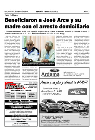 Pilar, miércoles 11 de febrero de 2015 RESUMEN • El Diario de Pilar Página 5
Caso Galliano
Beneficiaron a José Arce y su
madre con el arresto domiciliario
• Estaban condenados desde 2014 a prisión perpetua por el crimen de Rosana, ocurrido en 2008 en el barrio El
Remanso de Exaltación de la Cruz • Ambos residirán en una casa de Villa Astolfi.
José Arce, el hombre con-
denado a prisión perpetua por
el crimen de su mujer, Rosana
Galliano, cometido en 2008 en
su casa del barrio El Reman-
so, de Exaltación de la Cruz,
fue beneficiado con un arresto
domiciliario, monitoreado por
una pulsera electrónica, por lo
que seguirá cumpliendo su pena
en una casa de Villa Astolfi,
donde vive junto a su madre.
El beneficio fue otorgado por
el Tribunal Oral Criminal 1
de Zárate-Campana, ante un
pedido de la defensa de Arce,
fundamentado en problemas de
salud que el condenado padece.
Cabe destacar que la resolución
para que pueda cumplir la pena
en su casa fue dictada a fines
de diciembre pasado, aunque
se implementó en los últimos
días, cuando desde el Servicio
Penitenciario Bonaerense le
adjudicaron una tobillera elec-
trónica para monitorear sus mo-
vimientos y asegurar que no
salga de su domicilio o viole los
límites del perímetro impuesto.
Bajo el mismo sistema de arresto
se encuentra la madre de Arce,
ElsaAguilar, condenada también
a prisión perpetua por el homi-
cidio de Galliano y beneficiada
con prisión domiciliaria desde
hace meses, debido a su avanzada
edad.Allí también viven los hijos
que el viudo tuvo con la víctima
y que quedaron bajo su custodia.
Tel.: 011-15-6445-8081
Sábado y domingo atiende en Luján
Consulta $200
De la Coca Cola 3 cuadras a la derecha
NUEVO HORARIO: Lunes de 9 a 15 hs.
EN PILAR LAMADRID 1571
¡¡¡Atracción y unión de parejas en horas, indestructibles!!!
La solución está a tu alcance. Armonización.
Impotencia sexual. Negocios. Casas. Campos.
Con sus datos y foto basta.
UNION DE PAREJAS AL INSTANTE
¡¡¡TRABAJOS MUY FUERTES!!!
Tarot – Predicciones
Astrólogo – Parapsicólogo
La hermana de Rosana, Mónica
Galliano, contó ayer que la fami-
lia se enteró de queArce ya estaba
en su casa por los niños, cuando
hablaron con ellos por teléfono.
El caso
El 10 de julio del año pasado
el Tribunal de Casación Penal
bonaerense confirmó las con-
denas a prisión perpetua para
Arce y su madre, al coincidir
con la pena que aplicó el Tribu-
nal Oral en lo Criminal (TOC) 1
de Zárate-Campana al cabo de
un juicio oral realizado en 2013.
Arce y su madre fueron hallados
culpables del delito de “homicidio
triplemente calificado por el vín-
culo, alevosía y por haber sido co-
metido por dos o más personas”.
De acuerdo al fallo, Arce planeó
el hecho, realizó aportes de dinero
y medios necesarios para llevar a
cabo el crimen de su esposa y
quedó en encontrarse con ella
el 16 de enero de 2008 en su
quinta, donde él le iba a llevar
a los hijos que tenían en común.
Galliano recibió una llamada a su
celular realizada por su esposo
y cuando salió de la casa para
hablar, ya que adentro había poca
señal, fue sorprendida por una
persona que la mató a balazos.
Al juicio llegaron dos hombres
acusados de ser los autores mate-
riales del asesinato, los hermanos
Paulo y Gabriel Leguizamón,
aunque fueron absueltos por falta
de pruebas.
El beneficio fue otorgado por el Tribunal Oral Criminal 1 de
Zárate-Campana, ante un pedido de la defensa de Arce.
 