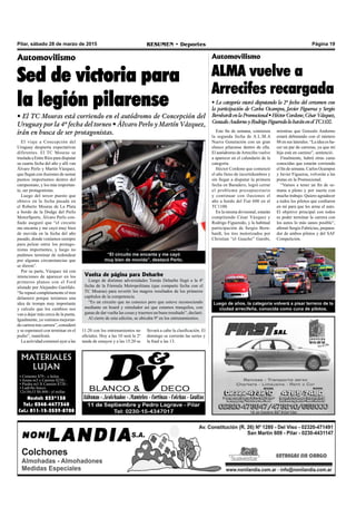 Pilar, sábado 28 de marzo de 2015 RESUMEN • Deportes Página 19
El viaje a Concepción del
Uruguay despierta expectativas
diferentes. El TC Mouras se
traslada a Entre Ríos para disputar
su cuarta fecha del año y allí van
Álvaro Perlo y Martín Vázquez,
que llegan con ilusiones de sumar
puntos importantes dentro del
campeonato, y los más importan-
te, ser protagonistas.
Luego del tercer puesto que
obtuvo en la fecha pasada en
el Roberto Mouras de La Plata
a bordo de la Dodge del Perlo
MotorSports, Álvaro Perlo con-
fiado aseguró que “el circuito
me encanta y me cayó muy bien
de movida en la fecha del año
pasado, donde veníamos siempre
para pelear entre los protago-
nistas importantes, y luego no
pudimos terminar de redondear
por algunas circunstancias que
se dieron”.
Por su parte, Vázquez irá con
intenciones de aparecer en los
primeros planos con el Ford
alistado por Alejandro Garófalo.
“Se repasó completamente el tren
delantero porque teníamos una
idea de trompa muy importante
y calculo que los cambios nos
van a dejar más cerca de la punta.
Igualmente, ya venimos mejoran-
do carrera tras carrera”, consideró
y se esperanzó con terminar en el
podio”, manifestó.
La actividad comenzó ayer a las
Automovilismo
Sed de victoria para
la legión pilarense
• El TC Mouras está corriendo en el autódromo de Concepción del
Uruguay por la 4º fecha del torneo • Álvaro Perlo y Martín Vázquez,
irán en busca de ser protagonistas.
11:20 con los entrenamientos no
oficiales. Hoy a las 10 será la 2º
tanda de ensayos y a las 15:20 se
“El circuito me encanta y me cayó
muy bien de movida”, destacó Perlo.
MATERIALES
LUJAN
• Cemento $79.- x bolsa
• Arena m3 x Camión $250.-
• Piedra m3 X Camión $720.-
• Ladrillo hueco
12x18x33 $6.000.- el millar.
Nextel: 233*138
Tel.: 0348-4477360
Cel.: 011-15-3539-8708
Automovilismo
ALMA vuelve a
Arrecifes recargada
• La categoría estará disputando la 2º fecha del certamen con
la participación de Carlos Ocampos, Javier Figueroa y Sergio
BernhardtenlaPromocional•HéctorCordone,CésarVázquez,
GonzaloAndornoyRodrigoFigueredoloharánenelTC1100.
Este fin de semana, comienza
la segunda fecha de A.L.M.A
Nueva Generación con un gran
elenco pilarense dentro de ella.
El autódromo deArrecifes vuelve
a aparecer en el calendario de la
categoría.
Héctor Cordone que comenzó
el año lleno de incertidumbres y
sin llegar a disputar la primera
fecha en Baradero, logró cerrar
el problema presupuestario
y continuar con ilusiones el
año a bordo del Fiat 600 en el
TC1100.
En la misma divisional, estarán
compitiendo César Vázquez y
Rodrigo Figueredo, y la habitual
participación de Sergio Bern-
hardt, los tres motorizados por
Christian “el Gaucho” Garobi,
Luego de años, la categoría volverá a pisar terreno de la
ciudad arrecifeña, conocida como cuna de pilotos.
mientras que Gonzalo Andorno
estará debutando con el número
88 en sus laterales. “La idea es ha-
cer un par de carreras, ya que mi
hija está en camino”, sentenció.
Finalmente, habrá otras caras
conocidas que estarán corriendo
el fin de semana. Carlos Ocampos
y Javier Figueroa, volverán a las
pistas en la Promocional.
“Vamos a tener un fin de se-
mana a pleno y por suerte con
mucho trabajo. Quiero agradecer
a todos los pilotos que confiaron
en mí para que les arme el auto.
El objetivo principal con todos
es poder terminar la carrera con
los autos lo más sanos posible”,
afirmó Sergio Fabricius, prepara-
dor de ambos pilotos y del SAF
Competición.
Vuelta de página para Deharbe
Luego de distintas adversidades Tomás Deharbe llegó a la 4ª
fecha de la Fórmula Metropolitana (que comparte fecha con el
TC Mouras) para revertir los magros resultados de los primeros
capítulos de la competencia.
“Es un circuito que no conozco pero que estuve reconociendo
mediante on board y simulador así que estamos tranquilos, con
ganas de dar vuelta las cosas y traernos un buen resultado”, declaró.
Al cierre de esta edición, se ubicaba 9º en los entrenamientos.
llevará a cabo la clasificación. El
domingo se correrán las series y
la final a las 13.
 