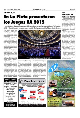 Página 19RESUMEN • DeportesPilar, jueves 23 de abril de 2015
Vendo Fondo
de Comercio
Trabajando a Pleno
Ropa Fina de
Jóvenes y Hombres
Pleno centro
Pte. Derqui
Anticipo y
mercadería a
balance
Forma de Pago
Anticipo
12 cuotas
sin interes
Consultar
Señor Alberto
0230-4489589
Con presencia pilarense, en el
teatro Podestá de La Plata se pre-
sentó la 23º edición de los Juegos
BA, la justa deportiva y cultural
que es organizada por la Provincia
de Buenos Aires.
El acto estuvo encabezado por
el gobernador Daniel Scioli, quien
se mostró acompañado por el se-
cretario de Deportes de la Nación,
Carlos “Camau” Espínola, y el
secretario de Deportes provincial,
AlejandroRodríguez.Enrepresen-
tación de nuestro distrito estuvo el
subsecretariodeDeportescomunal,
Juan Carlos Arroyo.
Luego de dos años de escasa
trascendencia y de haber casi
desaparecido debido a los pro-
fundos recortes efectuados por la
crisis económica bonaerense, este
año los exTorneos Bonaerenses
recuperaron algunas disciplinas y
también la final provincial en Mar
del Plata, en donde se esperan 17
mil participantes.
Al momento de los discursos,
Alejandro Rodríguez destacó la
funciónsocialdeesteprogramade-
portivoalremarcarque“losJuegos
BA son el evento más importante
de Latinoamérica debido al nivel
de participación, a la calidad de los
deportistas y por el carácter inclu-
sivo con el que se integra a cientos
de miles de jóvenes”.
Asu turno, Scioli sostuvo que los
Juegospermiten“tenerunajuventud
más sana y más fuerte”, y destacó
Edición 2015
En La Plata presentaron
los Juegos BA 2015
•Laactividadsedesarrollóenunteatrodelacapitalprovincialyfueencabezadaporelgobernador
Scioli • También estuvo presente el subsecretario de Deportes municipal, Juan Carlos Arroyo.
queaesajuventud“hayquecuidarla
y generarle oportunidades y posibi-
lidades”. En ese marco, resaltó que
“el deporte contribuye a bajar los
niveles de violencia, luchar contra
la droga, incluir e integrar”.
Por su parte, el subsecretario de
Deportes local, Juan Carlos Arro-
yo se mostró “optimista” por los
cambios generados para este año
enlaestructuradelacompetenciay
valoró“laimportanteparticipación
de los pilarenses en el certamen”.
Entre las novedades de esta edi-
Este año los Torneos recuperaron algunas disciplinas
y también la final provincial en Mar del Plata
ción, la más relevante es que los
AdultosMayoresvanaclasificaren
24 regiones, sin pasar por la instan-
cia interregional. Asimismo, se in-
corporarontresdisciplinas:Burako,
FútbolTenisyPentatlón.Encuanto
a las disciplinas para personas con
discapacidadseincorporaronFútbol
Intelectual,Bocciayespecialidades
enAtletismo y Natación. En el área
de Juveniles volvió el Básquet.
La final provincial se llevará a
cabo del 22 al 26 de septiembre en
Mar del Plata.
Polo
Las semis de
la Santa Paula
El martes, en el predio “Alfre-
do Lalor” que la Asociación Ar-
gentina de Polo posee en nuestra
ciudad, se disputó la tercera y
última jornada de la fase regu-
lar del torneo intercolegial por
la copa “Santa Paula”, que fue
donada en 1951 por los famosos
hermanos Reynal en homenaje
a su madre, doña Paula Llauró
de Reynal.
Por la zona 1, Saint Catherine´s
Moorlands “A” derrotó a Saint
Andrew’s por 11 a 7,5, en tanto
Saint Catherine´s Moorlands “B”
goleó a Michael Ham 16 a 3. En la
zona 2, María Inmaculada superó
a Fasta San José 11,5 a 7, mientras
que en la zona 3 se dio la victoria
del Colegio del Pilar sobre Saint
George´s por 11 a 3.Además, en el
grupo 4, se registraron los triunfos
de Los Médanos (10-9 ante New-
man “A”) y Los Molinos (5,5, a 3
frente a Newman “B”).
Hoy se llevarán a cabo las
semifinales y por la copa “Santa
Paula” chocarán Colegio del
Pilar-María Inmaculada y Saint
Catherine´s Moorlands “A”-
Los Médanos. Las semis de la
copa “Zeus” las animarán Saint
Andrew’s-Newman “A” y Fasta
San José-Los Robles.
 