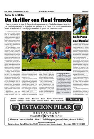 Página 21RESUMEN • DeportesPilar, martes 22 de septiembre de 2015
Rugby de la URBA
Un thriller con final francés
• Con un penal en la hora, la Deportiva Francesa venció a Ciudad de Buenos Aires 30-29
y se clasificó para jugar el Repechaje por un lugar en el G1 en 2016 • Así, hizo añicos los
sueños de San Patricio • Champagnat también se quedó con las manos vacías.
Valdez, siguió adelante 27-26. A
falta de 3 minutos, Ciudad metió
un penal y se puso arriba 29 a 27
pero todavía restaba algo más y
la visita lo aprovechó: con tiempo
cumplido, Roca acertó otro penal
y le dio el triunfo a Francia.
Pero la permanencia en el Gru-
po I, el gran objetivo de “Tiva”
en el año, aun no está resulta.
Ahora deberá jugar un Repechaje
contra Hurling, el 7º de la zona
“A”, para saber quien militará en
la elite en 2016. Ese encuentro se
llevará a cabo en la cancha de La
Plata RC.
Deportiva jugará el repechaje con Hurling por la permanencia en la elite.
Y al final, el único equipo local
que celebró al final de la última
fecha de la Reubicación del
Grupo I de la Unión de Rugby de
BuenosAires (URBA) fue la De-
portiva Francesa. Los de Del Viso
ganaron agónicamente su partido
frente a Ciudad de Buenos Aires
y se clasificaron para disputar el
Repechaje por el último lugar en
el Grupo I en 2016.
Los galos acabaron 7º en la
zona “B”, detrás de Gimnasia y
Esgrima de Buenos Aires, que
doblegó a DAOM y culminó 6º,
apoderándose del último boleto
directo a Primera. Con su victo-
ria, “Tiva” hizo añicos los sueños
de San Patricio, que venció a Los
Matreros 25 a 22 y durante un par
de minutos estuvo clasificado.
Jugando en su cancha, ante un
buen marco de público y frente a
un rival ya ascendido como Los
Matreros, San Patricio estuvo a
punto de cristalizar su ilusión más
grande pero se quedó con las ma-
nos vacías en un final infartante.
El primer tiempo fue intenso
y se saldó con éxito visitante
por 14 a 13. Los puntos celestes
llegaron por tries apoyados por
Marguerie y Lauzurica. En el
complemento, el visitante tomó
ventajas que parecían decisivas
(19-13) pero sobre el cierre, el
dueño de casa lo dio vuelta con
un par de tries que desataron
la locura del público pilarense
porque la Deportiva Francesa
estaba perdiendo y Sanpa accedía
al Repechaje.
La presentación y sobre todo
la definición del partido entre
Ciudad de Buenos Aires y la
Caída Puma
en el MundialLos Pumas debutaron en el
Mundial de rugby que se celebra
en Gran Bretaña cayendo ante
Nueva Zelanda por 26 a 16. Pese
a la derrota, la escuadra nacional
terminó dejando una buena ima-
gen ante el campeón del mundo
en un partido que fue presenciado
por más de 89 mil personas, mar-
cando un nuevo record de público
para un cotejo mundialista.
En el equipo dirigido por Da-
niel Hourcade fueron titulares
tres jugadores locales: el tercera
línea Pablo Matera (exAlumni), el
medioscrum Tomás Cubeli (Bel-
grano) y el centro Juan Martín
Hernández (ex Deportiva Fran-
cesa). En el marco de una buena
actuación colectiva albiceleste,
los tres cumplieron buenas actua-
ciones aunque Hernández fue el
mejor del terceto local.
Tras un inicio con mucha indis-
ciplina, Argentina se tranquilizó
y dominó las acciones y se fue al
descanso venciendo 13-12. Pero
en la parte final, los All Blacks
le sacaron el máximo jugó a su
jerarquizado banco de suplentes
y terminaron dando vuelta la
historia.
La próxima presentación de
Los Pumas será el viernes al
mediodía cuando enfrentan a
Georgia, que viene de sorprender
a Tonga, a quien superó 17 a 10.
Champagnat afuera
El que también se quedó
sin nada fue Champagnat,
que en la zona “A” cayó 31 a
21 como visitante de Univer-
sitario de La Plata y culminó
8º. Los maristas necesitaban
un triunfo propio y que se den
otros resultados para ascender
directamente o participar de la
repesca. Los puntos pilarenses
llegaron mediantes tries de
Pérez Aquino y Montes, tres
penales y una conversión de
Nolazco.
Deportiva Francesa también fue
de película y los delvisenses
terminaron venciendo por un
ajustado 30 a 29.
Claro que la historia no resultó
sencilla para “Tiva” que prome-
diando el segundo tiempo perdía
19 a 3 (penal de Pedro Roca) y
la historia parecía sellada. Pero
los de nuestro distrito sacaron a
relucir todo su amor propio y en
pocos minutos, con dos tries de
Roca y otro de Federico Valdez
pasaron a ganar 22 a 19.
Luego intercambiaron tries y la
Francesa, con otra conquista de
Foto: Visual Contenidos
 