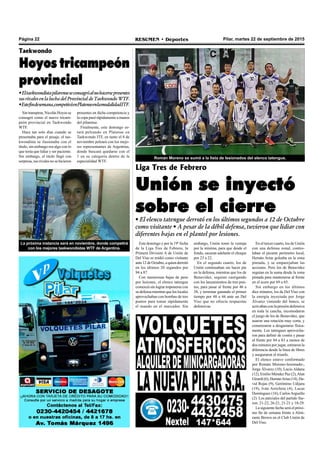 Pilar, martes 22 de septiembre de 2015RESUMEN • DeportesPágina 22
Liga Tres de Febrero
Unión se inyectó
sobre el cierre
• El elenco tatengue derrotó en los últimos segundos a 12 de Octubre
como visitante • A pesar de la débil defensa, tuvieron que lidiar con
diferentes bajas en el plantel por lesiones.
Este domingo y por la 19º fecha
de la Liga Tres de Febrero, la
Primera División A de Unión de
Del Viso se midió como visitante
ante12deOctubre,aquienderrotó
en los últimos 20 segundos por
94 a 87.
Con numerosas bajas de peso
por lesiones, el elenco tatengue
comenzó sin lograr imponerse con
sudefensamientrasqueloslocales
aprovechaban con bombas de tres
puntos para tomar rápidamente
el mando en el marcador. Sin
embargo, Unión tomó la ventaja
por la mínima, para que desde el
fondo, sacaran adelante el choque
por 23 a 22.
En el segundo cuarto, los de
Unión continuaban sin hacer pie
en la defensa, mientras que los de
Benavídez, seguían castigando
con los lanzamientos de tres pun-
tos, para pasar al frente por 46 a
38, y terminar ganando el primer
tiempo por 48 a 44 ante un Del
Viso que no ofrecía respuestas
defensivas.
En el tercer cuarto, los de Unión
con una defensa zonal, contro-
laban el picante perímetro local,
Hernán Arias goleaba en la zona
pintada, y se emparejaban las
acciones. Pero los de Benavídez
seguían en la suma desde la zona
pintada para mantenerse al frente
en el score por 69 a 65.
Sin embargo en los últimos
diez minutos, los de Del Viso con
la energía inyectada por Jorge
Álvarez viniendo del banco, se
activaban con la presión defensiva
en toda la cancha, incomodaron
el juego de los de Benavídez, que
usaron una rotación muy corta, y
comenzaron a desgastarse física-
mente. Los tatengues aprovecha-
ron para definir de contra y pasar
al frente por 84 a 83 a menos de
dos minutos por jugar, estiraron la
diferencia desde la línea de libres
y aseguraron el triunfo.
El elenco estuvo conformado
por Román Moreno-lesionado-,
Jorge Álvarez (10), Lucio Aldana
(12), Emilio Méndez Paz (2),Alan
Girardi(6),HernánArias(14),Da-
vid Rojas (9), Gerónimo Udijara
(19), Iván Arricheta (4), Lucas
Domínguez (16), CarlosArguello
(2). Los parciales del partido fue-
ron: 21-22, 26-21, 21-21 y 18-29.
La siguiente fecha será el próxi-
mo fin de semana frente a Almi-
rante Brown en el Club Unión de
Del Viso.
Román Moreno se sumó a la lista de lesionados del elenco tatengue.
Sin transpirar, Nicolás Hoyos se
consagró como el nuevo tricam-
peón provincial en Taekwondo
WTF.
Hace tan solo días cuando se
presentaba para el pesaje, el tae-
kwondista se ilusionaba con el
título, sin embargo era algo con lo
que tenía que lidiar y ser paciente.
Sin embargo, el título llegó con
sorpresa, sus rivales no se hicieron
Taekwondo
Hoyos tricampeón
provincial
•Eltaekwondistapilarenseseconsagróalnohacersepresentes
susrivalesenlaluchadelProvincialdeTaekwondoWTF.
•Estefindesemana,competiráenPlatenseenlamodalidadITF.
La próxima instancia será en noviembre, donde competirá
con los mejores taekwondistas WTF de Argentina.
presentes en dicha competencia y
la copa pasó rápidamente a manos
del pilarense.
Finalmente, este domingo es-
tará peleando en Platense en
Taekwondo ITF, en tanto el 8 de
noviembre peleará con los mejo-
res representantes de Argentina,
donde buscará quedarse con el
1 en su categoría dentro de la
especialidad WTF.
 