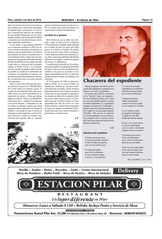 Pilar, sábado 2 de abril de 2016 RESUMEN • El Diario de Pilar Página 13
Quiero compartir esta famosa Cha-
carera del Expediente compuesta por
Gustavo, el Cuchi Leguizamón.
Él conocía muy bien los vericuetos
de la “Justicia” pues era abogado y
fue fiscal durante muchos años. Pero
en esta oportunidad quisiera señalar
un hecho importante. G. Leguizamón
compuso la música de “La Redada” y
además actuó en esta película hacien-
do el papel de un personaje llamado
“Picaflor". Más de uno le reprochó
su involucramiento en ese proyecto.
Eso despertó sólo la sonrisa irónica
del Cuchi que estaba más allá de estos
planteos pueblerinos
E.R.
Chacarera del expediente
El pobre que nunca tiene
ni un peso pa'andar contento
ni bien se halla una gallina
que ya me lo meten preso
El comisario ladino
que oficia de diligente
lo hace confesar a palos
al preso y a sus parientes
Y se pasa las semanas
engordando el expediente
mientras el preso suspira
por un doctor influyente
Amalaya la justicia,
viditai los abogados
cuando la ley nace sorda
no la compone ni el diablo
La tía vendió la cama
pa' pagarle al abogado
si algún día sale libre
tendrá que dormir parado
El juez a los cuatro meses
lo cita pa' interrogarlo
como es pobre y tartamudo
ninguno quiere escucharlo
Y la prisión preventiva
dictan al infortunado
que ya lleva un año preso
hasta de dios olvidado
Estas son cosas del pueblo
de los que no tienen nada
esos que amasan millones
tienen la casa rosada.
MIL COLORES - CD - 2014
Chacarera del expediente
hacer otra lectura de un discurso mentiroso
que ocultaba esta y otras tantas atrocidades
de aquellos años. La literatura y el cine, el
arte en general nos abría los ojos respecto
de esa realidad blanqueada con cal, como
aquellos sepulcros de los que habla la Biblia
y opacados por la desmemoria que todavía
tiene importantes partidarios.
El otro hecho al que quisiera referirme
es a un episodio ocurrido en 1980. Fue en-
tonces cuando la dictadura conocida por su
desprecio por los intelectuales y por todo lo
que implicara favorecer el conocimiento y
el pensamiento crítico. Puedo dar fe de esta
postura pues en aquellos años hubo una lista
de libros prohibidos en los colegios de todo
el país entre los cuales por dar un ejemplo
estaban el Martín Fierro y La Celestina,
entre los muchos atropellos estaba el hecho
de prohibir el estudio de la matemática de
Conjuntos. Las anécdotas al respecto son
desopilantes pues demostraban que además
de ser represores eran en su gran mayoría
muy ignorantes.
Quiero evocar, para refrescar bien nues-
tra memoria la quema de 1.500.000 libros
del Centro Editor de América Latina. El
creador de esta editorial, Boris Spivacow,
había hecho una obra formidable de re-
cuperación de autores y libros que habían
dejado de editarse. Títulos casi inhallables,
colecciones que se vendían en los quioscos
a un precio mínimo. Continuaba así con
un trabajo de difusión cultural que había
empezado algunos años antes en la Editorial
Eudeba. Convencidos de que la lectura es
mala para la salud espiritual y moral de los
seres humanos, usando un término muy
frecuente por aquellos años se pensaba
que leer implicaba un potencial subversivo.
Por eso hacían estas tareas de limpieza sin
experimentar el menor remordimiento.
Las ideas no se queman
Boris Spivacow, que se había visto obli-
gado a dejar la dirección de la Editorial
Universitaria por él fundada, había aplicado
en el ámbito privado las ideas que había
puesto en práctica en Eudeba. Se trataba
en este caso del Centro Editor de América
Latina. Riquísima experiencia editorial, cu-
yos libros siguen aún poblando infinidad de
bibliotecas con títulos y autores rescatados
del olvido y la indiferencia.
La publicación de fascículos, de volúme-
nescoleccionablesydeedicionesdebolsillo
llevaba la cultura no sólo a las librerías sino
también a los quioscos de diarios de los
lugares más alejados del país. La represión
antidemocrática no toleró, sin embargo, este
fenómeno.
El 30 de agosto de 1980, en plena dic-
tadura militar, en un terreno baldío de
Sarandí una columna de camiones volca-
dores descargó un millón y medio de libros
publicados por el Centro Editor deAmérica
Latina, a la vez que un grupo de represores,
los rociaba con nafta y los incendiaba. Boris
Spivacow estaba presente, junto a un fotó-
grafo para que la Policía Federal no fuera
sospechada del robo de textos. Los más
diversos autores y títulos fueron entregados
al fuego por quienes pretendieron inútil-
mente exorcizar de ese modo la libertad, el
pensamiento y la democracia.
E.R.
 