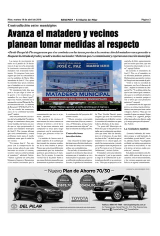 Pilar, martes 19 de abril de 2016 RESUMEN • El Diario de Pilar Página 3
Las tareas de movimiento de
suelo en el predio de 30 hectá-
reas en el que ya se ha anunciado
la inminente construcción del
matadero van avanzando lenta-
mente. Un progreso lento pero
seguro que está en concordancia
con las palabras de Mario Ishii,
intendente de José C. Paz, quien
ha insistido hace pocas semanas
que el matadero se va a terminar
construyendo pese a todo.
“El intendente Ishii dijo que
pese a lo que diga el resto de
la gente o los municipios, el
matadero lo va a hacer igual”,
dijo Eloy Falcón, referente de la
agrupación vecinal Derqui de Pie,
en conversación con “La Mañana
de Resumen” (FM Del Sol 91.5).
“No va a medir las consecuen-
cias y lo va a terminar haciendo
igual”, indicó.
Ante esta aseveración, los veci-
nos de la localidad de Presidente
Derqui se mantienen alerta para
tomar medidas de fuerza en caso
de que se siga perpetuando el
avance del matadero municipal
de José C. Paz, porque afirman
que será contaminante y traerá
problemas tanto para el medio
ambiente como para la salud de
los vecinos.
“En cuanto José C. Paz em-
piece con la compactación de
tosca, porque ahora lo que están
haciendo es nivelar el terreno,
nosotros vamos a cortar la entrada
al matadero”, adelantó Falcón.
“Vamos a generar un corte para
bloquear el ingreso y llamaremos
a los medios nacionales por la
Contradicción entre municipios
Avanza el matadero y vecinos
planean tomar medidas al respecto
•DesdeDerquidePieaseguraronquesisecontinúaconlastareaspreviasalaconstruccióndelmataderovanaprocedera
bloquearlaentradaalpredioyacudiramediosnacionales•Reiteranqueescontaminanteyesperanunareacciónmunicipal.
Falcón: “Vamos a generar un corte para bloquear el ingreso y
llamaremos a los medios nacionales por la contaminación que eso va a generar”.
contaminación que eso va a ge-
nerar”, adelantó.
De acuerdo a los vecinos, el
movimiento de tierra consiste en
rellenar el terreno a nivel de la
ruta. Lo que resta, entonces, será
compactar la tosca para luego
comenzar con la construcción.
Etapa que planean evitar los
vecinos.
La medida de fuerza será el
punto supremo de la actitud que
han tomado los mismos residen-
tes de la zona lindera al arroyo
Pinazo que será presumiblemente
contaminado por los deshechos
químicos que produzca el mata-
dero. Por lo pronto, la reacción
vecinal fue la de poner frente a
sus casas distintos pasacalles que
demuestran su postura contraria a
la continuación del proyecto del
distrito vecino.
“Ahora estamos esperando
cómo reacciona Pilar en cuanto a
esto, el Municipio, porque tiene
que reaccionar ante algo así”, se-
ñaló el referente de Derqui de Pie.
Contradicciones
interdistritales
Esta situación ha dado lugar a
declaraciones oficiales desde am-
bos lados del arroyo en cuestión y
ambas son contradictorias.
Por un lado, el intendente Ishii,
aseguró en un discurso hace pocas
semanas que el matadero se va a
realizar pase lo que pase y que no
se utilizarán productos químicos.
Por otro, la palabra del intendente
de Pilar, Nicolás Ducoté, quien
aseguró que tras las reuniones
mantenidas con el distrito vecino,
la cuestión del matadero no pasa
todavía del plano de las ideas.
“La gente del Municipio de
Pilar dice que no hay proyecto ni
nada, que es solamente una inten-
ción que tiene Ishii de hacerlo;
pero en el discurso, lo que dejó
en claro el día 1º de abril es que el
matadero lo va a hacer igual, sin
medir las consecuencias y siendo
que tampoco tiene un proyecto ni
en la Provincia ni en el Concejo
Deliberante”, declaró Falcón.
El matadero sería una industria
de categoría 3, por lo que estaría
a cargo de la Gobernación la po-
testad para decidir si se construye
o no. “Más que un proyecto es un
capricho de Ishii, supuestamente
por los socios que tiene, que son
la mayoría relacionados a la car-
ne”, agregó Falcón.
De acuerdo al intendente de
José C. Paz, en el matadero no
se utilizarán productos químicos.
Declaracionesqueparalosvecinos
de Derqui son una tomada de pelo.
“Trató a toda la sociedad de
ignorante, eso fue el discurso de
Ishii”, disparó el referente de Der-
qui de Pie. “Ysu último dicho fue
que lo van a hacer igual; entonces,
dice que no se utilizan productos
químicos y es mentira, porque sí
van a tener que usar productos
químicos”, aseguró.
La contaminación del agua del
arroyo, se estima, traerá enferme-
dades a una zona que tiene varios
colegios y barrios. “Hay que ver
cuando el agua con sangre llegue
al country Los Lagartos, porque
ellos hasta ahora no dijeron nada
y el arroyo pasa por ahí adentro”,
dijo Falcón.
La recicladora también
“Estamos hablando del mata-
dero porque se está haciendo, la
recicladora ya está hecha”, reve-
ló, además, Falcón. “La pregunta
es dónde van todos esos químicos
que utiliza la recicladora, si van
a la tierra o al arroyo, nadie con-
trola eso”, aseveró.
Esta planta recicladora está ubi-
cada a 400 metros del arroyo en
cuestión, está en funcionamiento,
y los vecinos aseguran que tam-
bién es un agente contaminante.
 