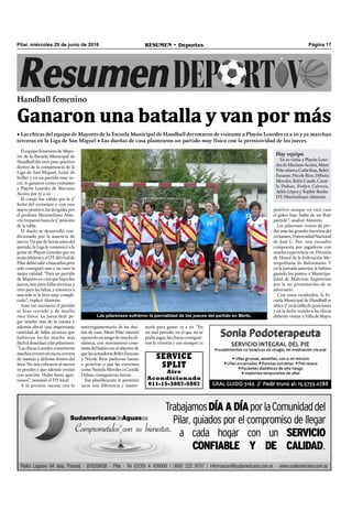 Página 17RESUMEN • DeportesPilar, miércoles 29 de junio de 2016
El equipo femenino de Mayo-
res de la Escuela Municipal de
Handball dio otro paso positivo
dentro de la competencia de la
Liga de San Miguel. Lejos de
brillar y en un partido muy su-
ció, le ganaron como visitantes
a Playón Lourdes de Mariano
Acosta por 12 a 10.
El cotejo fue válido por la 5°
fecha del certamen y con este
nuevo positivo, las dirigidas por
el profesor Maximiliano Almi-
róntreparonhastala3°posición
de la tabla.
El duelo se desarrolló con-
dicionado por la ausencia de
jueces. Un par de horas antes del
partido, la Liga le comunicó a la
gente de Playón Lourdes que no
teníaárbitrosyelDTdelrivalde
Pilardebiósalirabuscarlospero
solo consiguió uno y no tuvo la
mejor calidad. “Para un partido
de Mayores es vital que haya dos
jueces, uno para fallas técnicas y
otro para las faltas, y entonces a
una sola se le hizo muy compli-
cado”, explicó Almirón.
Ante ese escenario el partido
se hizo cerrado y de mucho
roce físico. La jueza dejó pe-
gar mucho más de la cuenta y
además obvió una importante
cantidad de fallas técnicas que
hubieran hecho mucho más
fácileldesenlacealaspilarenses.
“Las chicas Lourdes cometieron
muchoserrorestécnicos,errores
de manejo y defensa dentro del
área. No nos cobraron al menos
10 penales y que además venían
con sanción. Hubo hasta agre-
siones”, resumió el DT local.
A la presión rayana con lo
Handball femenino
Ganaron una batalla y van por más
• Las chicas del equipo de Mayores de la Escuela Municipal de Handball derrotaron de visitante a Playón Lourdes 12 a 10 y ya marchan
terceras en la Liga de San Miguel • Las dueñas de casa plantearon un partido muy físico con la permisividad de los jueces.
SERVICE
SPLIT
Aire
Acondicionado
011-15-3887-5887
positivo aunque en esta caso
el goleo bajo habla de un ﬂojo
partido”, analizó Almirón.
Las pilarenses venían de per-
derantelasgrandesfavoritasdel
certamen,UniversidadNacional
de José C. Paz, una escuadra
compuesta por jugadoras con
mucha experiencia en División
de Honor de la Federación Me-
tropolitana de Balonmano. Y
en la jornada anterior, le habían
ganado los puntos a Municipa-
lidad de Malvinas Argentinas
por la no presentación de su
adversario.
Con estos resultados, la Es-
cuela Municipal de Handball se
ubica3°enlatabla deposiciones
y en la fecha venidera las chicas
deberán visitar a Villa de Mayo.
antirreglamentario de las due-
ñas de casa, Muni Pilar intentó
oponerlo un juego de mucha di-
námica, con movimiento cons-
tantedelbalónconelobjetivode
quelasarmadorasBelénFaraone
y Nicole Ríos pudieran lanzar
o penetrar o que las extremos
como Pamela Morales o Camila
Duhau consiguieran lanzar.
Esa planiﬁcación le permitió
sacar una diferencia y mante-
nerla para ganar 12 a 10. “En
un mal partido, en el que no se
podíajugar,laschicasconsiguie-
ron la victoria y eso siempre es
Las pilarenses sufrieron la parcialidad de los jueces del partido en Merlo.
Hay equipo
En su visita a Playón Lour-
desdeMarianoAcosta,Muni
PilaralistóaCarlaSosa,Belén
Faraone,NicoleRíos,Débora
Morales, Belén Casals, Cami-
la Duhau, Evelyn Cabrera,
Aylén López y Sophie Banke.
DT: Maximiliano Almirón.
 