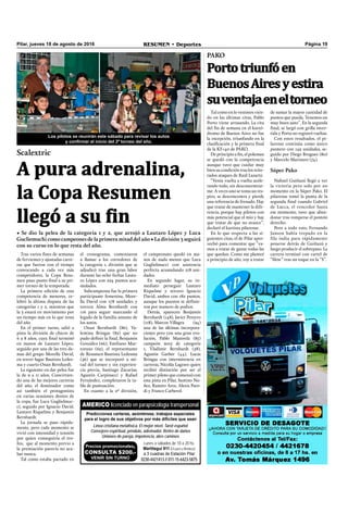 Página 19RESUMEN • DeportesPilar, jueves 18 de agosto de 2016
Tras varios ﬁnes de semanas
de fervientes y ajustadas carre-
ras que fueron con el tiempo
convocando a cada vez más
competidores, la Copa Resu-
men puso punto ﬁnal a su pri-
mer torneo de la temporada.
La primera edición de esta
competencia de menores, ce-
lebró la última disputa de las
categorías 1 y 2, mientras que
la 3 estará en movimiento por
un tiempo más en lo que resta
del año.
En el primer turno, salió a
pista la división de chicos de
6 a 8 años, cuya ﬁnal terminó
en manos de Lautaro López,
seguido por una de las tres da-
mas del grupo Morella David,
en tercer lugar Bautista Ledes-
ma y cuarto Onan Bernhardt.
La siguiente en dar pelea fue
la de 9 a 11 años. Convirtien-
do una de las mejores carreras
del año, el dominador como
así también el protagonista
en varias ocasiones dentro de
la copa, fue Luca Guglielmuc-
ci, seguido por Ignacio David,
Lautaro Riquelme y Benjamín
Bernhardt.
La jornada se paso rápida-
mente, pero cada momento se
vivió con intensidad y tensión
por quien conseguiría el tro-
feo, que al momento previo a
la premiación parecía no aca-
bar nunca.
Tal como estaba pactado en
A pura adrenalina,
la Copa Resumen
llegó a su fin
Scalextric
• Se dio la pelea de la categoría 1 y 2, que arrojó a Lautaro López y Luca
Gucliemuchi como campeones de la primera mitad del año • La división 3 seguirá
con su curso en lo que resta del año.
el cronograma, comenzaron
a llamar a los corredores de
la categoría 1, división que se
adjudicó tras una gran labor
durante las ocho fechas Lauta-
ro López con 224 puntos acu-
mulados.
Subcampeona fue la primera
participante femenina, More-
lla David con 178 unidades y
tercera Alma Bernhardt con
116 para seguir marcando el
legado de la familia amante de
los autos.
Onan Bernhardt (86), Va-
lentina Bringas (82) que no
pudo deﬁnir la ﬁnal, Benjamín
González (66), Emiliano Mar-
torano (62), el representante
de Resumen Bautista Ledesma
(56) que se incorporó a mi-
tad del torneo y sin experien-
cia previa, Santiago Zacarías;
Agustín Carpinacci y Rafael
Fernández, completaron la ta-
bla de puntuación.
En cuanto a la 2º división,
Lunes a sábados de 10 a 20 hs.
Martitegui 911 (E/Lauría y Mendoza)
a 3 cuadras de Estación Pilar
0230-4421413 // 011-15-6423-5875
AMERICO licenciado en parapsicología transpersonal
Predicciones certeras, asómbrese, trabajos especiales
para el logro de sus objetivos por más difíciles que sean
Línea cristiana metafísica. El mejor nivel. Tarot español
Consejero espiritual, péndulo, adivinador, Retiro de daños
Uniones de pareja, impotencia, abre caminos
Precios promocionales,
CONSULTA $200.-
VENIR SIN TURNO
Tal como en lo venimos vien-
do en las últimas citas, Pablo
Porto viene arrasando. La cita
del ﬁn de semana en el kartó-
dromo de Buenos Aires no fue
la excepción, triunfando en la
clasiﬁcación y la primera ﬁnal
de la KF+40 de PAKO.
De principio a ﬁn, el poleman
se quedó con la competencia
aunque tuvo que cuidar muy
bien su condición tras los reite-
rados ataques de Raúl Lazarte.
“Venía vuelta a vuelta acele-
rando todo, sin desconcentrar-
me. A veces uno se toma un res-
piro, se desconcentra y pierde
una referencia de frenado. Hay
que tratar de mantener la dife-
rencia, porque hay pilotos con
más potencial que el mío y hay
que tratar de que no avance”,
declaró el kartista pilarense.
En lo que respecta a las si-
guientes citas, el de Pilar apro-
vechó para comentar que “va-
mos a tratar de ganar todas las
que quedan. Como me planteé
a principio de año, voy a tratar
de sumar la mayor cantidad de
puntos que pueda. Tenemos un
muy buen auto”. En la segunda
ﬁnal, se largó con grilla inver-
tida y Porto no registró vueltas.
Con estos resultados, el pi-
larense continúa como único
puntero con 149 unidades, se-
guido por Diego Brugues (80)
y Marcelo Marinaro (74).
Súper Pako
Nahuel Guiñazú llegó a ver
la victoria pero solo por un
momento en la Súper Pako. El
pilarense tomó la punta de la
segunda ﬁnal cuando Gabriel
de Lucca, el vencedor hasta
ese momento, tuvo que aban-
donar tras romperse el pontón
derecho.
Pero a todo esto, Fernando
Janson había trepado en la
fila india para rápidamente
ponerse detrás de Guiñazú y
luego producir el sobrepaso. La
carrera terminó con cartel de
“Slow” tras un toque en la “S”.
PAKO
Portotriunfóen
BuenosAiresyestira
suventajaeneltorneo
el campeonato quedó en ma-
nos de nada menos que Luca
Guglielmucci con asistencia
perfecta acumulando 218 uni-
dades.
En segundo lugar, su in-
mediato perseguir Lautaro
Riquelme y tercero Ignacio
David, ambos con 182 puntos,
aunque los puestos se deﬁnie-
ron por numero de podios.
Detrás, aparecen Benjamín
Bernhardt (148), Javier Pereyro
(118), Marcos Villagra (94)
una de las últimas incorpora-
ciones pero con una gran evo-
lución, Pablo Manivela (85)
campeón 2015 de categoría
1, Vladimir Bernhardt (58),
Agustín Garber (44), Lucas
Bringas con intermitencia en
carreras, Nicolás Lagrave quien
recibió distinción por ser el
primer piloto que comenzó con
esta pista en Pilar, Santino Nu-
ñez, Ramiro Arce, Alexis Paro-
di y Franco Carberol.
Los pilotos se reunirán este sábado para revisar los autos
y confirmar el inicio del 2º torneo del año.
 