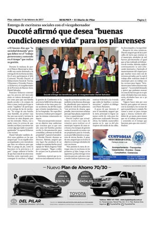 Pilar, sábado 11 de febrero de 2017 RESUMEN • El Diario de Pilar Página 3
Entrega de escrituras sociales con el vicegobernador
Ducoté afirmó que desea “buenas
condiciones de vida” para los pilarenses
• El Intente dijo que “la
sociedad demanda” pero
que deben ver el “trabajo
perseverante y sostenido
en el tiempo” que realiza
su gestión.
rantizar el derecho a la vivienda
que miles de familias y vecinos
necesitan.”, explicó en diálogo
con Diario Resumen.
A pesar de que durante el
acto el intendente aseguró que
la meta principal es lograr un
mejor estilo de vida para los
pilarenses realizando diversas
obras, ha habido numerables
quejas en lo que va del año
respecto del estado de las calles,
los descampados y la seguridad.
Respecto de estas temáticas,
Ducotéaseguróquedelas9.500
calles de tierra que existían en
el municipio, alrededor de mil
fueron pavimentadas al igual
que se han realizado 50 kilóme-
trosdeveredas.Además,explicó
continuamente se está colo-
cando luminaria y haciendo el
mantenimiento del césped pero
que muchas veces estos son de
terrenos privados, por lo cual el
trabajo debe realizarse desde el
municipio pero en trabajo con
los vecinos para lograr “brin-
darnosentretodosentornosmás
seguros”.“Lasociedaddemanda
y quiere que podamos avanzar
encosasdebarriosquenoesque
están olvidados hace seis meses,
están olvidados hace 20 o 30
años.”, aﬁrmó.
“Quiero hacer más por esos
barrios, pero quiero ser sincero
con la sociedad y los vecinos de
quésepuedehacerycuándo.No
vamos a tener en poco tiempo
agua y cloacas, tardarán alre-
dedor de 40 meses, pero tienen
que ver el trabajo perseverante
y sostenido en el tiempo que
hacemos para que esto ocurra”,
ﬁnalizó.
Durante la mañana de ayer
en el Palacio Municipal se desa-
rrolló una sesión destinada a la
entregade66escriturassociales.
En el acto participaron el Jefe
Comunal, Nicolás Ducoté, el
Subsecretario Social de Tierras,
Urbanismo y Vivienda, Francis-
coEcharrenyelvicegobernador
de la Provincia de Buenos Aires,
Daniel Salvador.
Francisco Echarren comentó
que los precios del mercado
están en valores demasiado al-
tos como para que una familia
pueda acceder a la compra de
lotes o casas, razón por la que se
sentía “orgulloso” de participar
en la entrega de las 66 escritu-
ras. “Yo vengo de una familia
muy humilde, mi primer casa
fue una casa social y tuvimos la
escritura 20 años después, por
eso los entiendo. Ahora, van a
poder tener la certeza de que
ustedes,sushijosysusnietosvan
ateneralgoquenadievaapoder
quitárselos”,leexpresóEcharren
a los vecinos.
Daniel Salvador también de-
dicó unas palabras en las que
aseguró que “es un orgullo estar
acompañando a este intendente
que hace un esfuerzo para que
Pilar se ponga de pie, como lo
hacemos en la provincia y el
país”. Luego, enfatizó el hecho
dequehacemásde30añosestas
familias están esperando para
conseguir la escritura y halagó
Ducoté entregó los beneficios junto al vicegobernador Daniel Salvador.
la gestión de Cambiemos en la
provincia:hablódelasobrasque
realizarán en las rutas para evi-
tar accidentes, las del Río Luján
que evitarán inundaciones, y la
de los hospitales. No especiﬁcó
lastareas a realizarperoaseguró
que las mismas comenzarán en
marzo.
“Esteactonospermiteavanzar
en un objetivo muy ambicioso
que tenemos que es que este
año unas mil familias puedan
recibir la documentación para
consolidar y aﬁrmar su título de
propiedad”,expresóelintenden-
te Nicolás Ducoté, durante su
discurso. Además, aseguró que
este logro fue producto de un
trabajoenconjuntohechoconel
equipo de María Eugenia Vidal
para conseguir “llegar a miles
de vecinos con la presencia del
estado”.
Asimismo, expresó que su in-
terés no está solamente en la en-
trega de escrituras sociales, sino
tambiénenlasdiversasobrasque
ha planiﬁcado para mejorar la
calidad de vida de los pilarenses
“con servicios de cloacas, agua
potable, intervenciones urbanas
paraquehayaplazas,espaciosde
recreo y esparcimiento”.
Ducoté explicó que actual-
mente existen tres tipos de
trámites para realizar en el
municipio respecto de estas es-
crituras y los tiempos de gestión
varíandeacuerdoasiexisteono
un propietario para la vivienda,
yaseaporfallecimientouocupa-
ción de tierras ﬁscales. A pesar
deesto,aseguróqueenel2017el
objetivoesentregaralrededorde
400 escrituras.
“Nos pusimos la meta de en-
tregar estas 70 escrituras en los
primeros 45 días. Luego, en los
siguientes45díasentregarotras
noventaparaasí,cadamesomes
y medio realizar el proceso y ga-
 