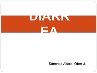 Sánchez Alfaro, Ober J.
DIARR
EA
 