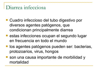 Diarrea infecciosa ,[object Object],[object Object],[object Object],[object Object]