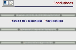 Conclusiones Endoscopía = Biopsia Prevalencia de las enfermedades Categorizar la materia fecal Sensibilidad y especificidad Costo-beneficio 