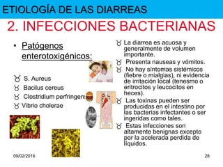 09/02/2016 29
2. INFECCIONES BACTERIANAS
• Patógenos invasivos:
 E. coli
 Shigella
 Salmonella
 Campylobacter
 C. dif...