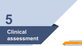 35
5
Clinical
assessment
 