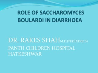 DR. RAKES SHAHM.D.(PEDIATRICS)
PANTH CHILDREN HOSPITAL
HATKESHWAR
 