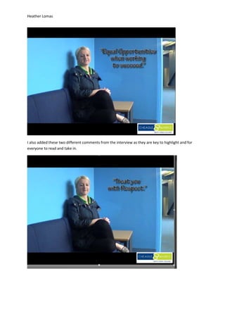 Heather Lomas
I also added these two different comments from the interview as they are key to highlight and for
everyone to read and take in.
 