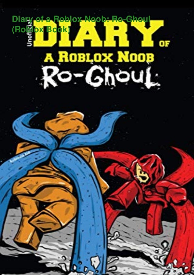 Download Diary Of A Roblox Noob Ro Ghoul Roblox Book - diary of a roblox noob book 1