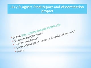 July & Agost: Final report and dissemination
project
 