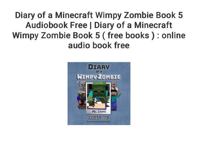 Diary Of A Minecraft Wimpy Zombie Book 5 Audiobook Free Diary Of A