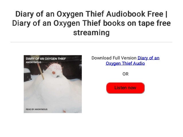 Diary Of An Oxygen Thief Audiobook Free Diary Of An Oxygen Thief Bo