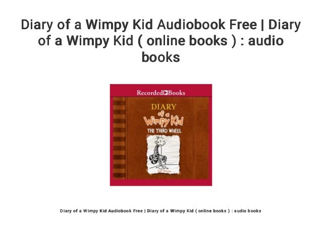 Diary of a Wimpy Kid Audiobook Free Diary of a Wimpy Kid ( online b Diary of a Wimpy Kid Audiobook Free Diary of a Wimpy Kid ( online b