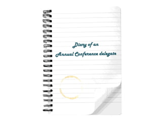 Annual Conference - Delegate diary part 2