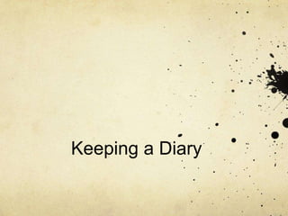 Keeping a Diary 