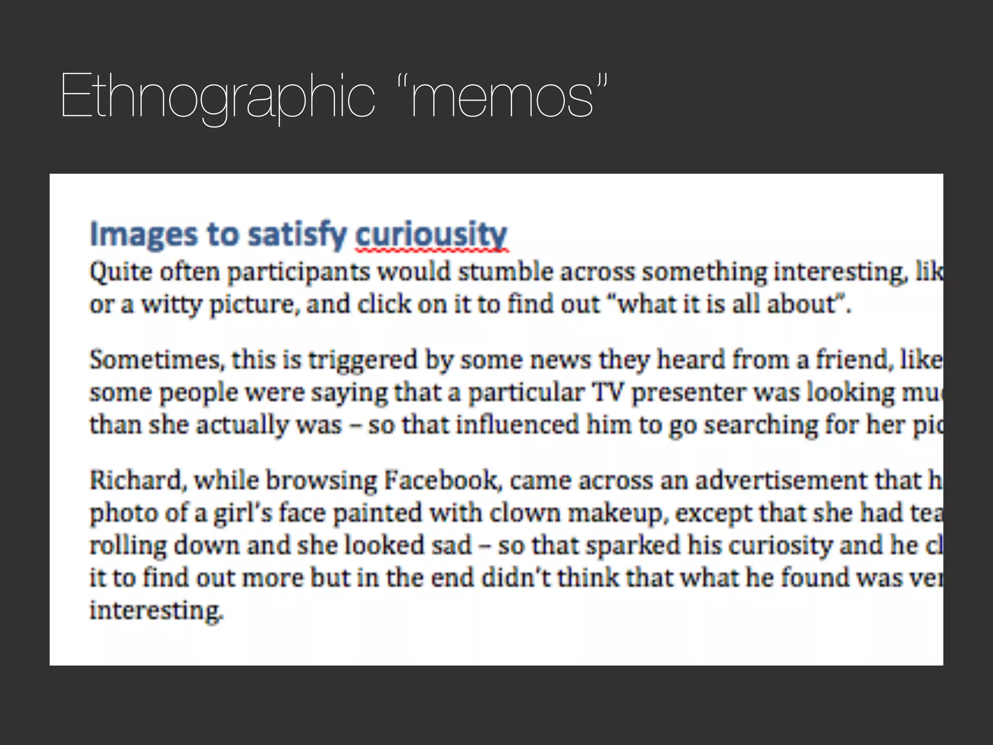 Ethnographic “memos”
 