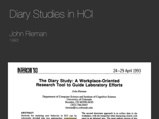 Diary Studies in HCI"
"
John Rieman"
1993
 