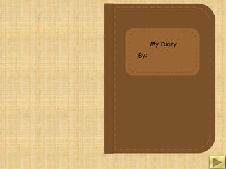 My Diary By: 