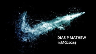 DIAS P MATHEW
14MG20214
 