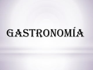 Gastronomía

 