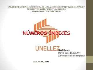 UNIVERSIDADNACIONALEXPERIMENTALDELOLLANOSOCCIDENTALES“EZEQUIELZAMORA”
VICERRECTORADODEPRODUCCIONAGRICOLA
PROGRAMADECIENCIASSOCIALES
Bachilleres:
Daniel Báez 17.891.447
Administración de Empresas
GUANARE, 2016
 