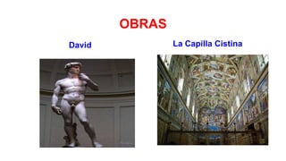 OBRAS
David La Capilla Cistina
 
