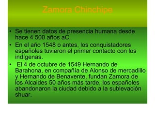 Zamora Chinchipe ,[object Object],[object Object],[object Object]