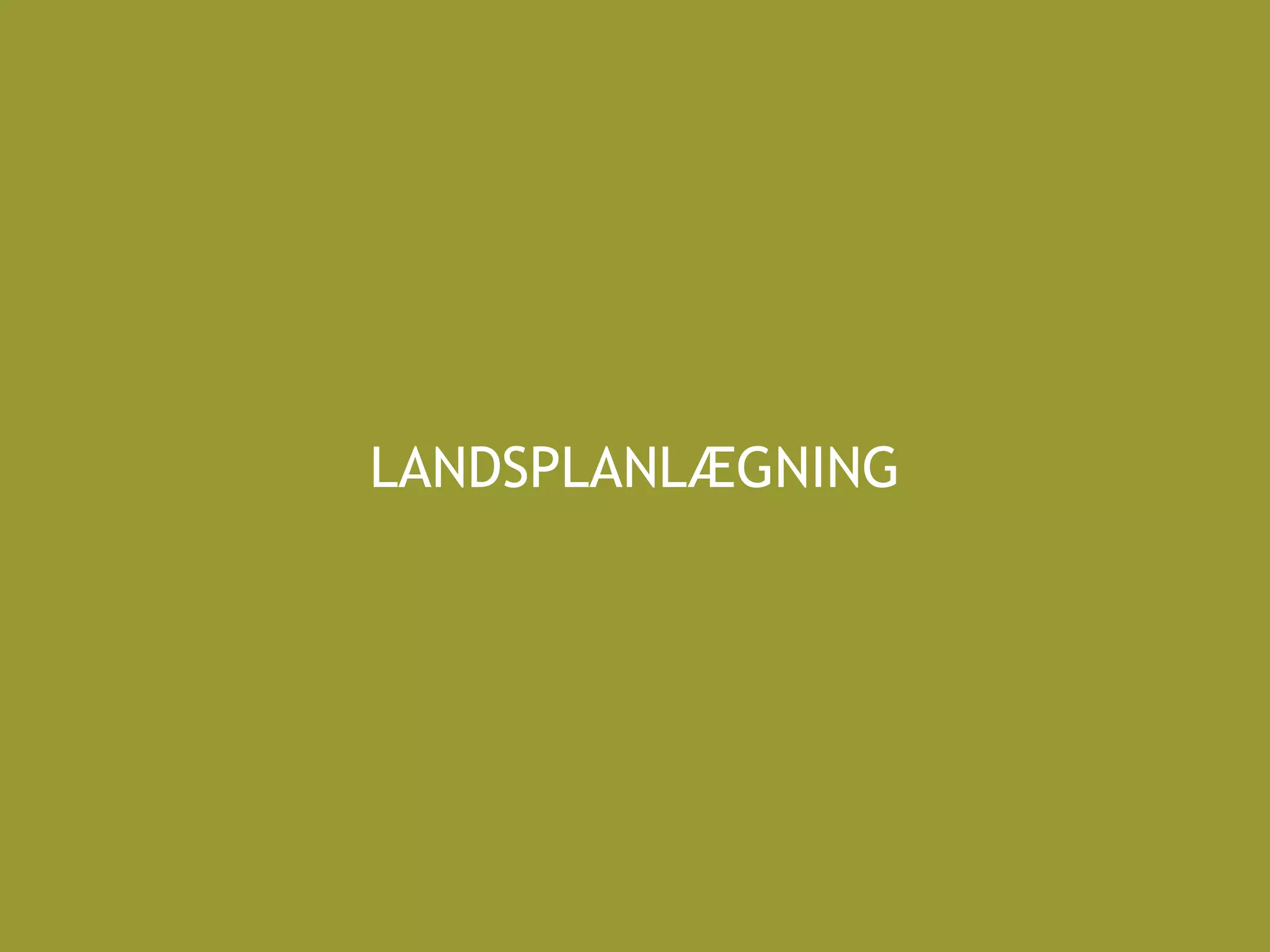 LANDSPLANLÆGNING
 