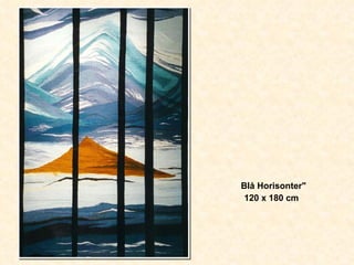 " Blå Horisonter" 120 x 180 cm 