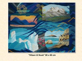 "Hilsen til Nuuk" 80 x 60 cm 