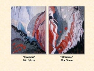 "Strømme" 20 x 30 cm "Strømme" 20 x 30 cm 