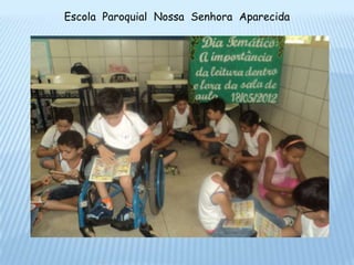 Escola Paroquial Nossa Senhora Aparecida
 