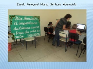 Escola Paroquial Nossa Senhora Aparecida
 