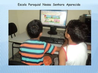 Escola Paroquial Nossa Senhora Aparecida
 