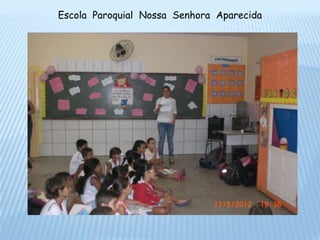 Escola Paroquial Nossa Senhora Aparecida
 